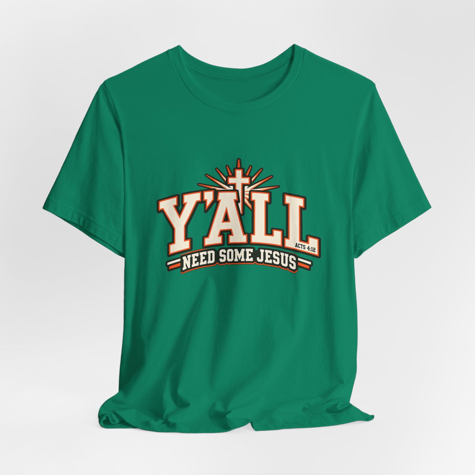 Yall Need Some Jesus Acts 4 12 Christian Cross Graphic Tee - Image 28