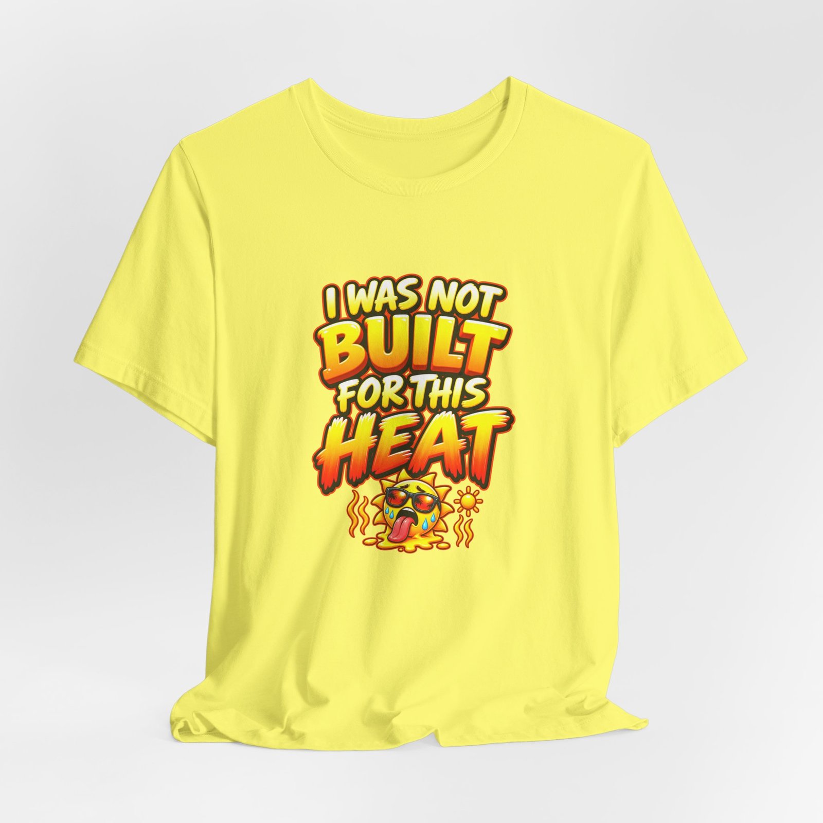 I Was Not Built For Heat Melting Sun Humor Graphic Tee - Image 20