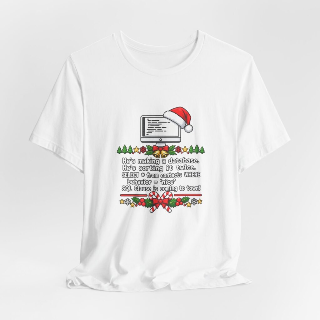 SQL Clause Is Coming To Town Graphic Tee