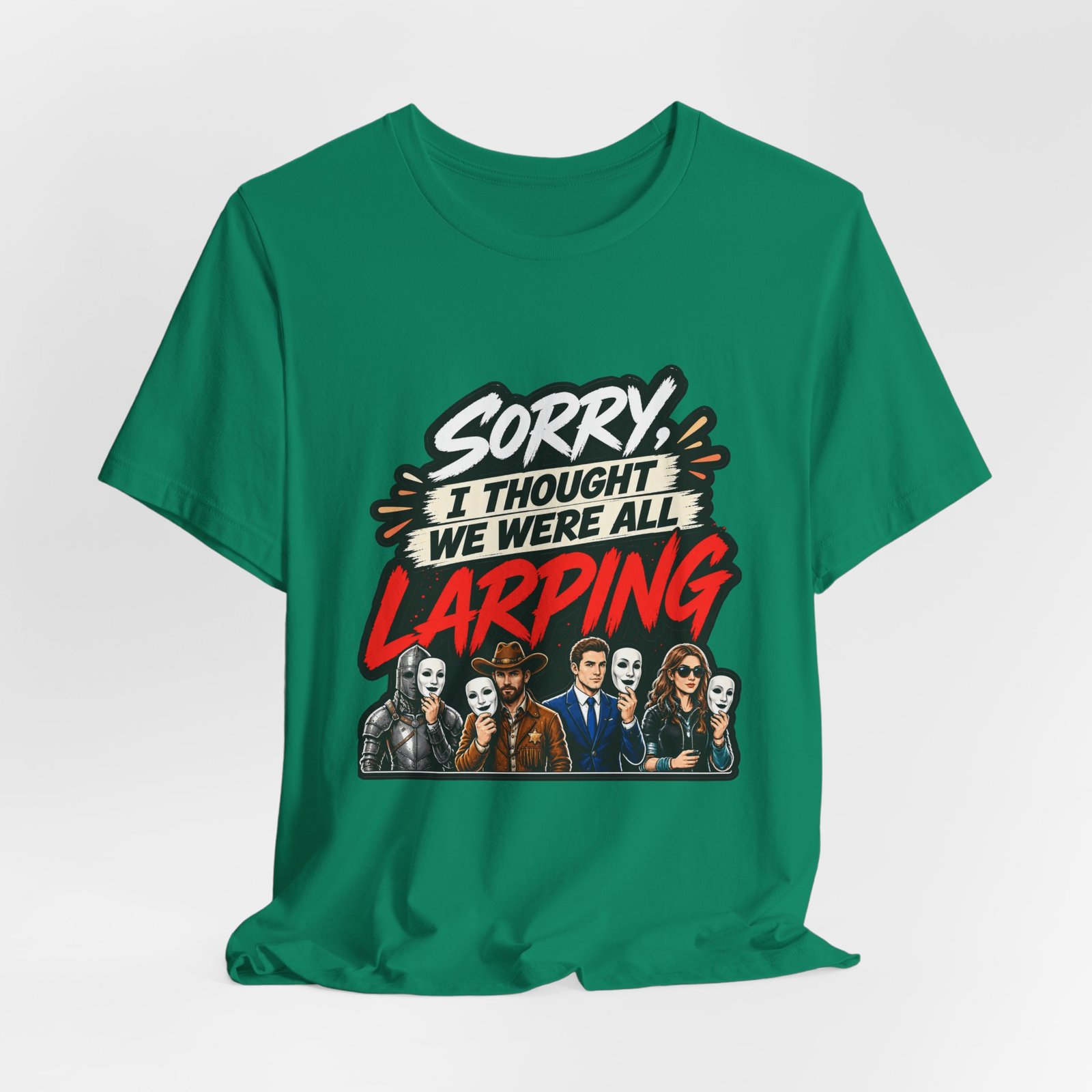 Sorry I Thought We Were All LARPing Mask Humor Tee - Image 28