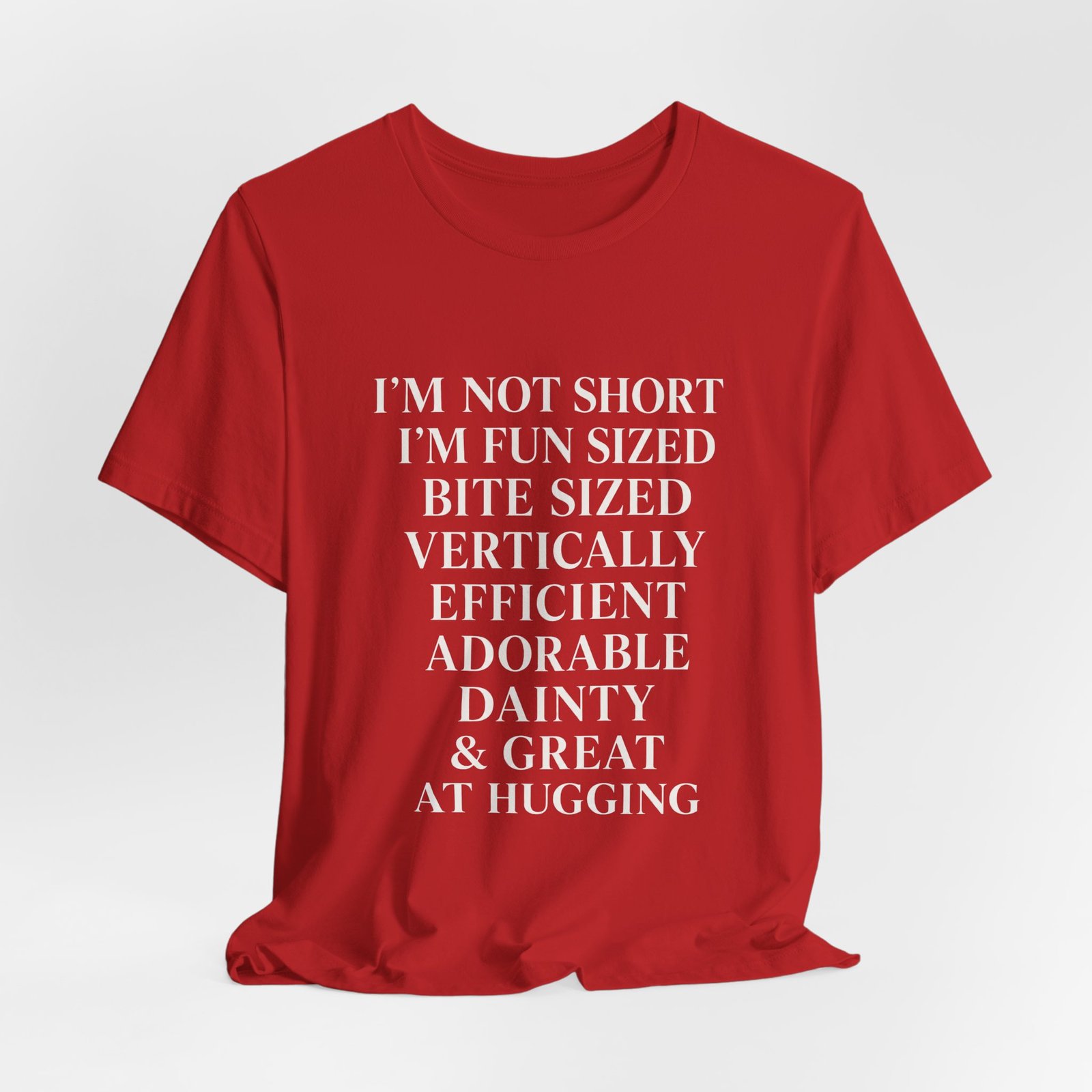 Im Not Short Im Fun Sized Hugging Humor Graphic Tee - Image 32