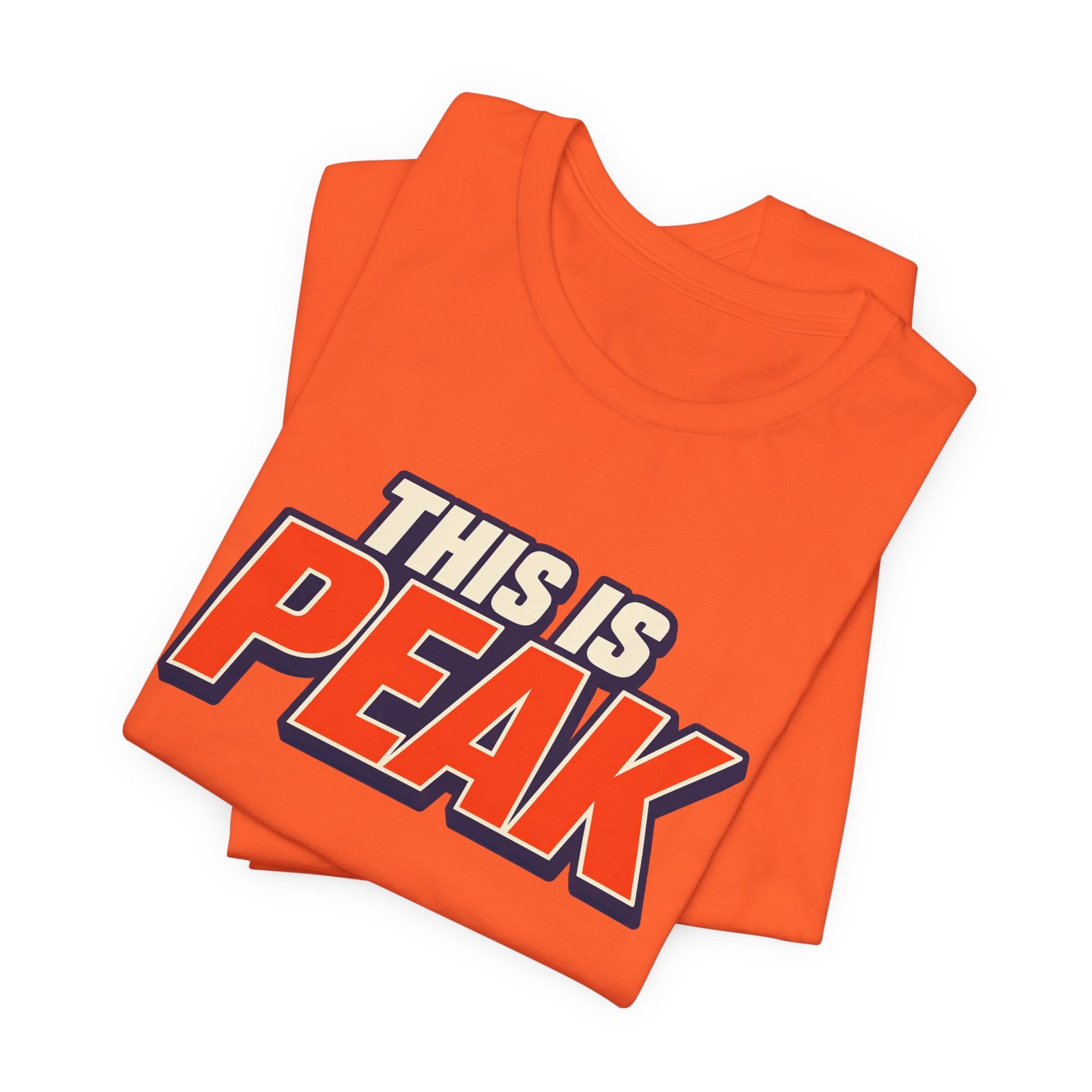 This Is Peak Funny Hype Typography Graphic Tee - Image 7