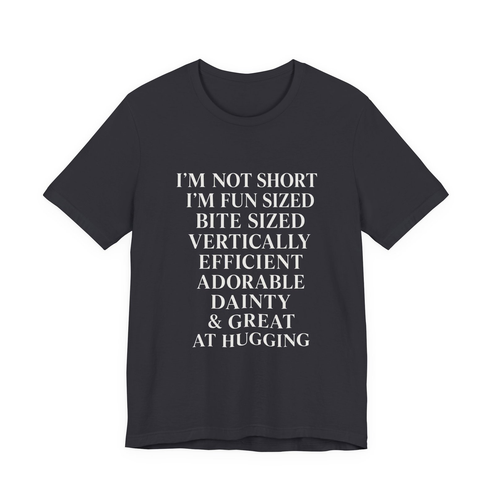 Im Not Short Im Fun Sized Hugging Humor Graphic Tee - Image 9