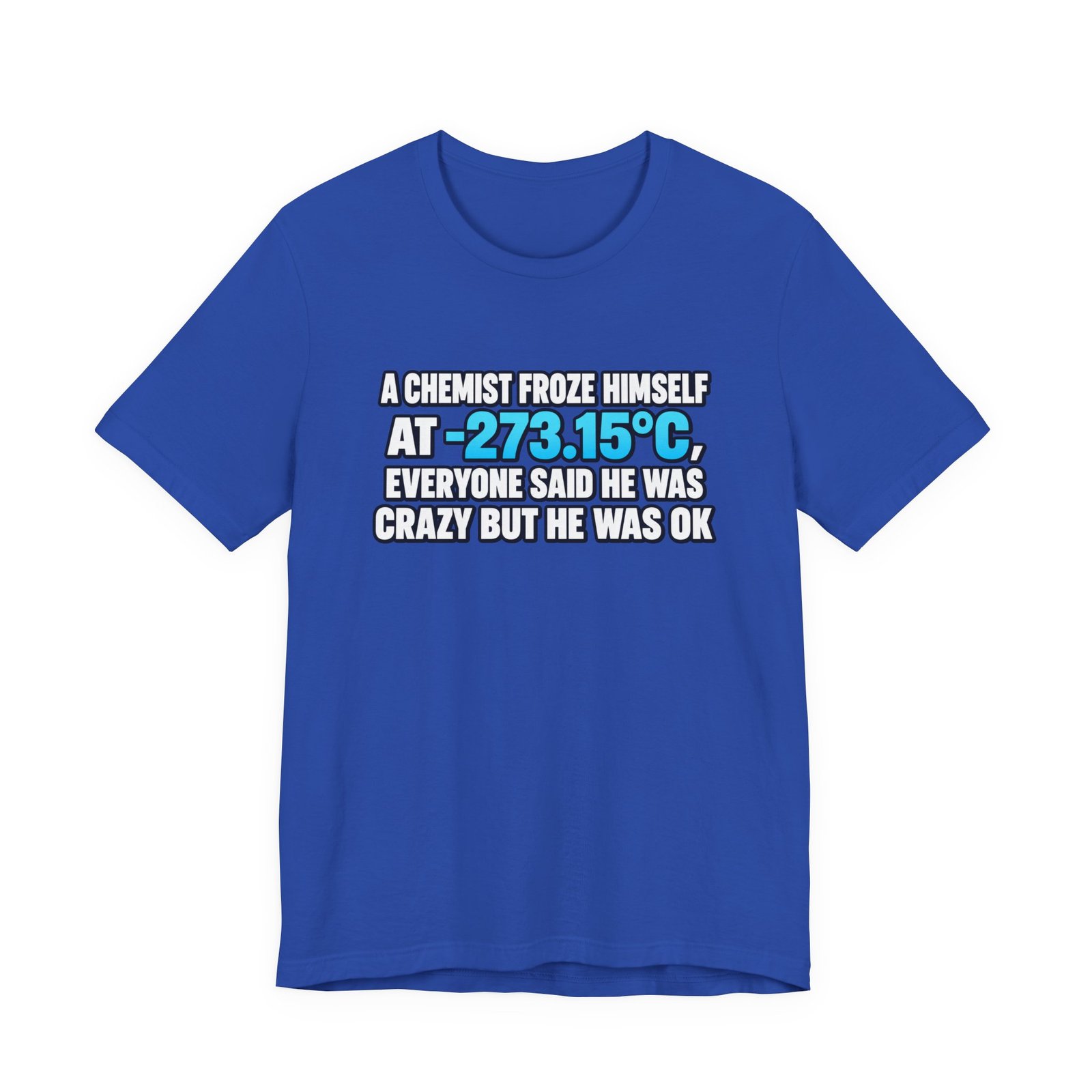 Absolute 0 Chemist Pun Graphic Tee - Image 29