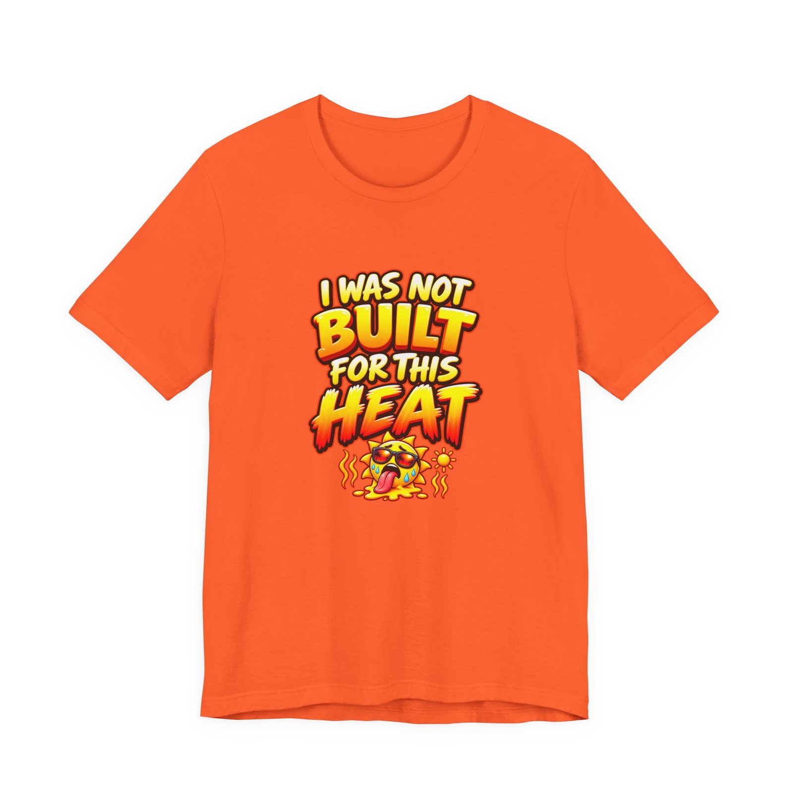 I Was Not Built For Heat Melting Sun Humor Graphic Tee - Image 5