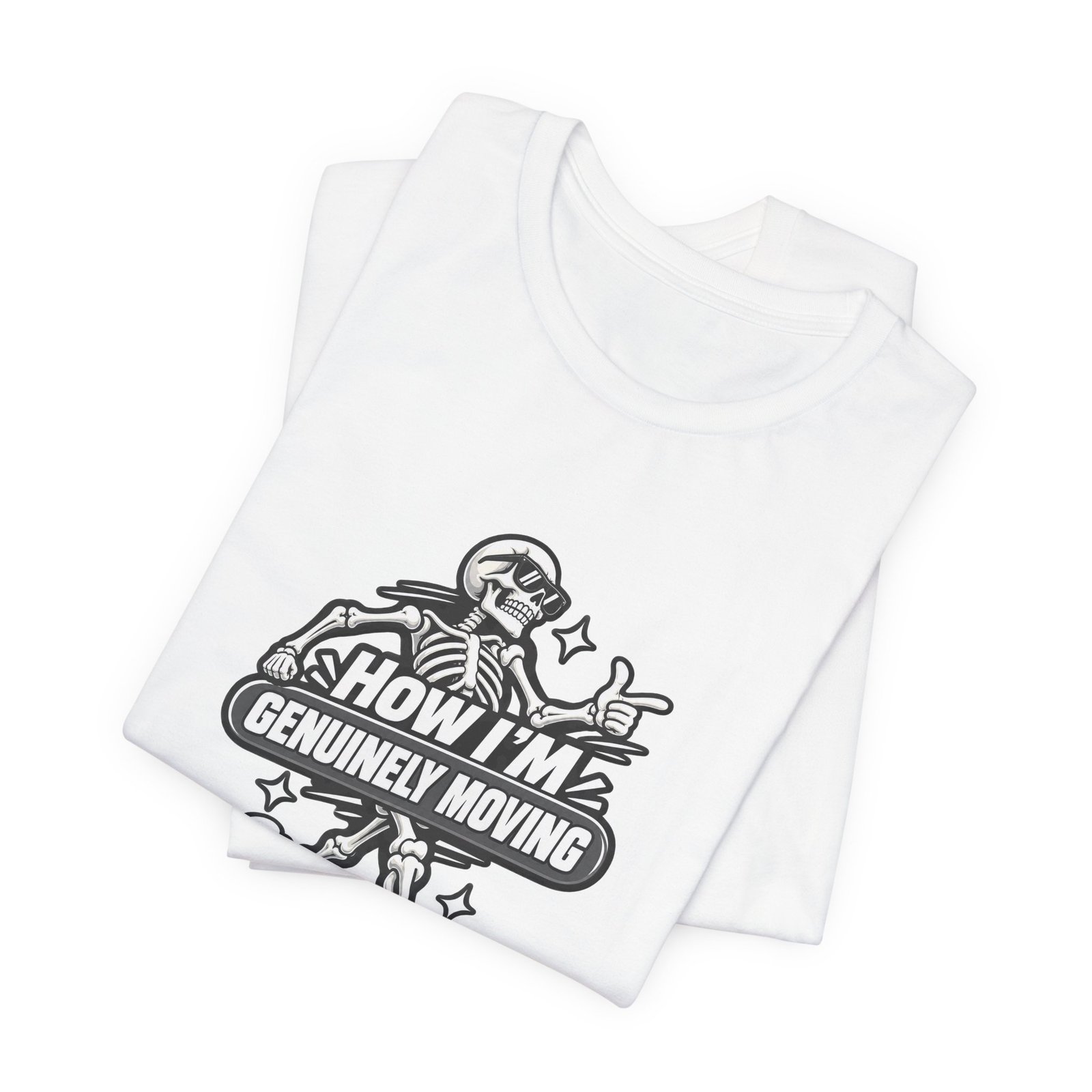 How Im Genuinely Moving Funny Skeleton Halloween Graphic Tee - Image 3