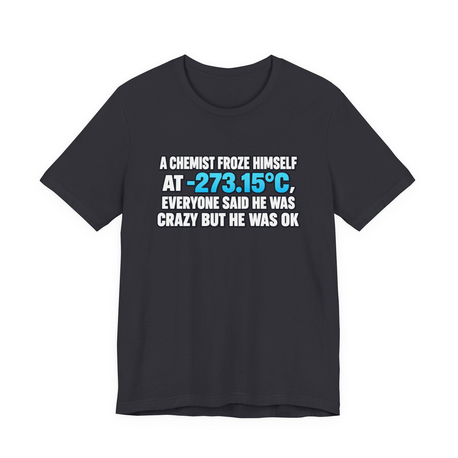 Absolute 0 Chemist Pun Graphic Tee - Image 21