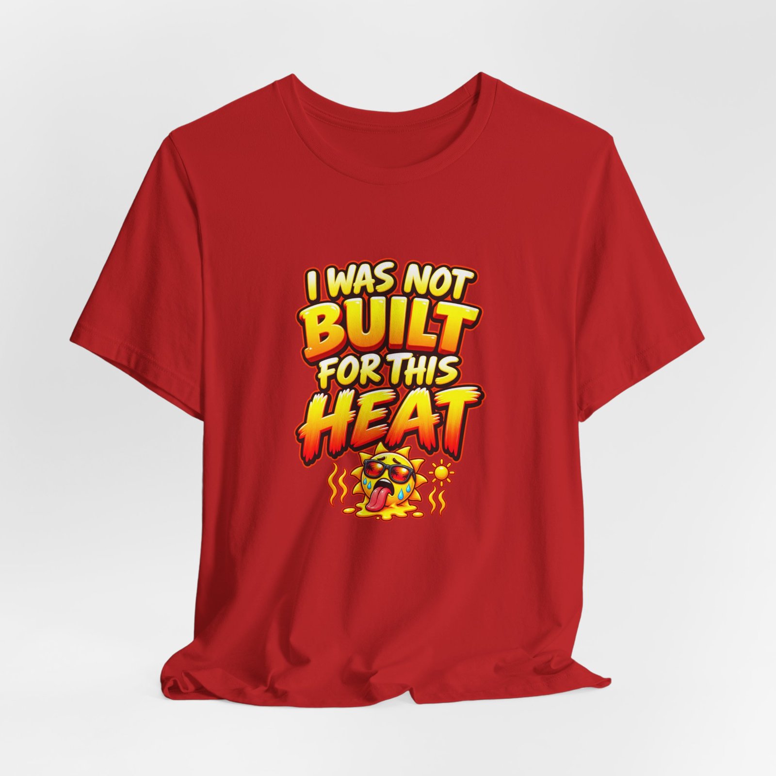 I Was Not Built For Heat Melting Sun Humor Graphic Tee - Image 48