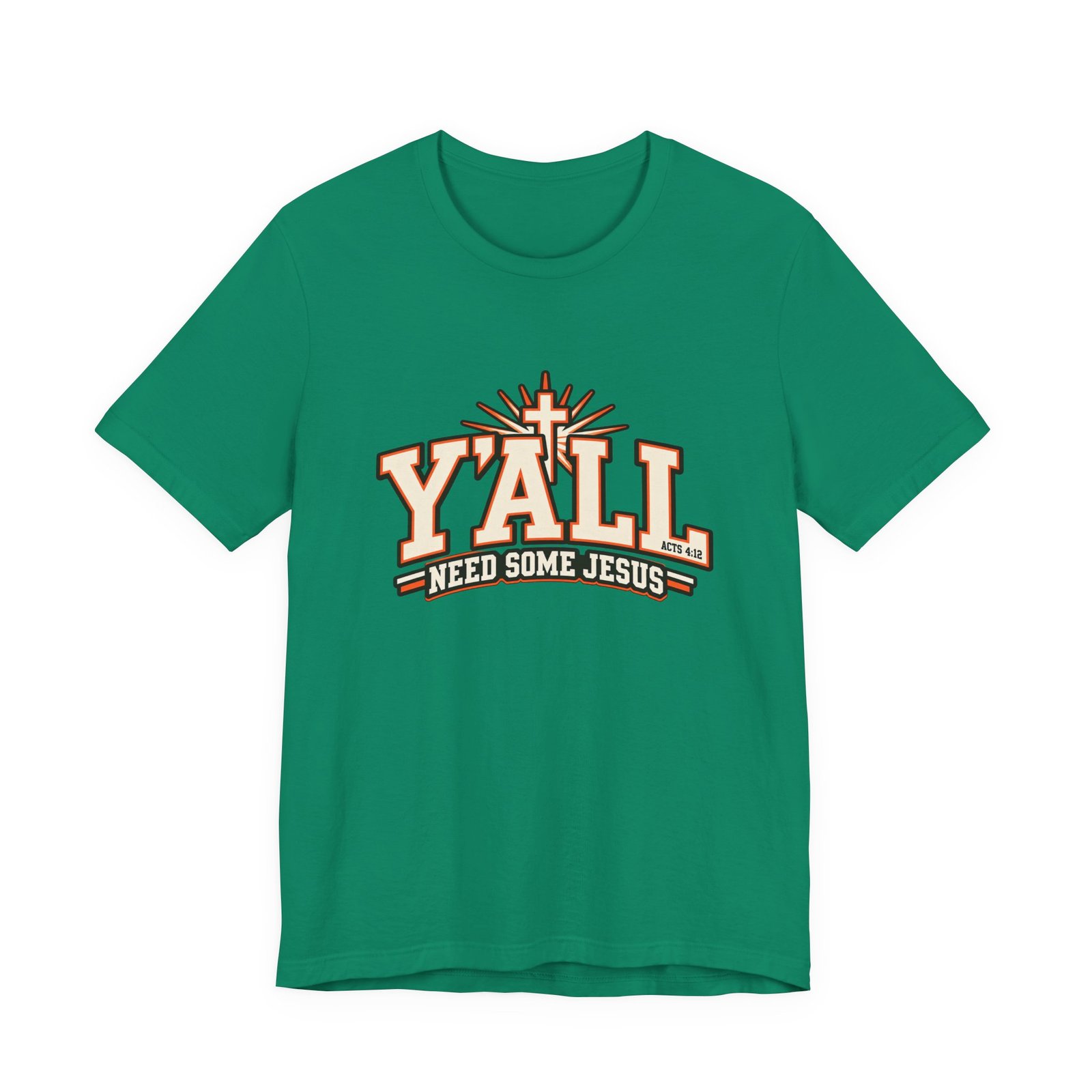 Yall Need Some Jesus Acts 4 12 Christian Cross Graphic Tee - Image 25