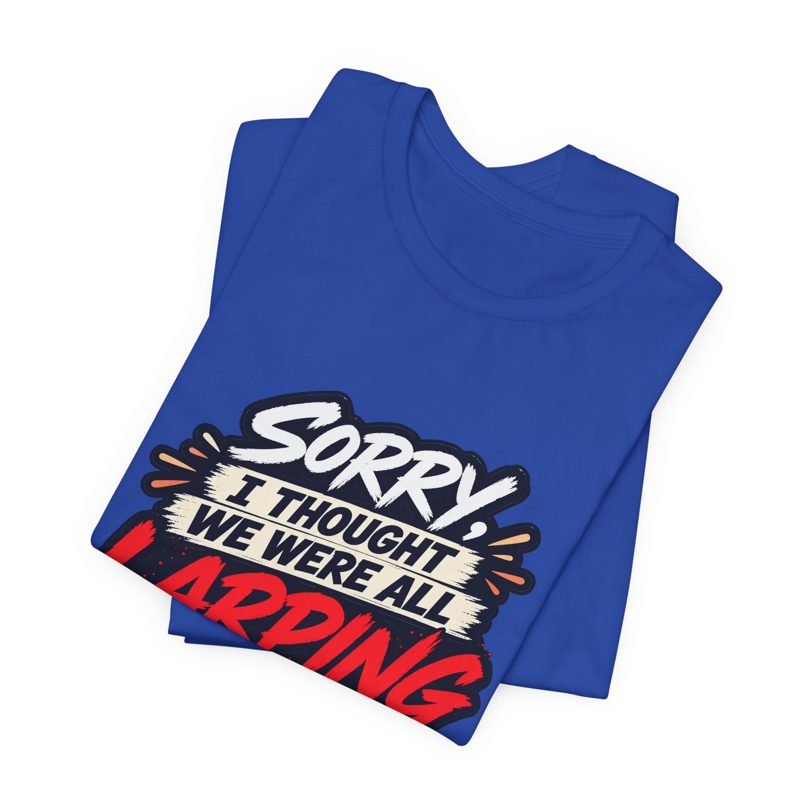 Sorry I Thought We Were All LARPing Mask Humor Tee - Image 31