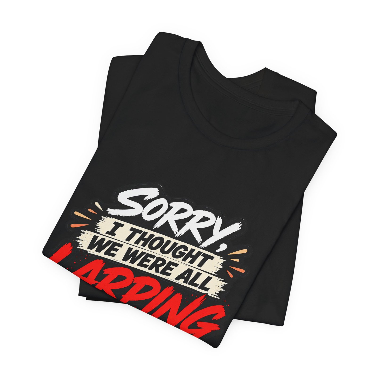 Sorry I Thought We Were All LARPing Mask Humor Tee - Image 15
