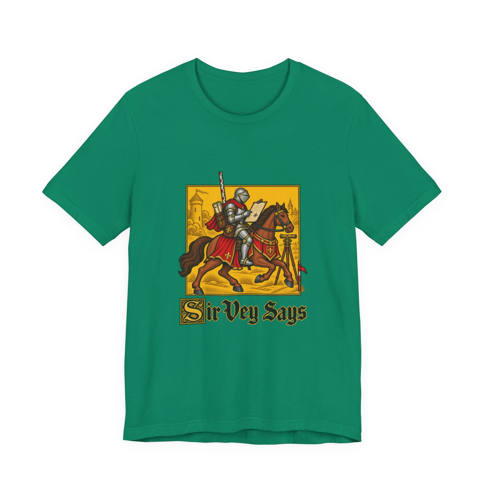 Sir Vey Says Medieval Surveyor Knight Tee - Image 25