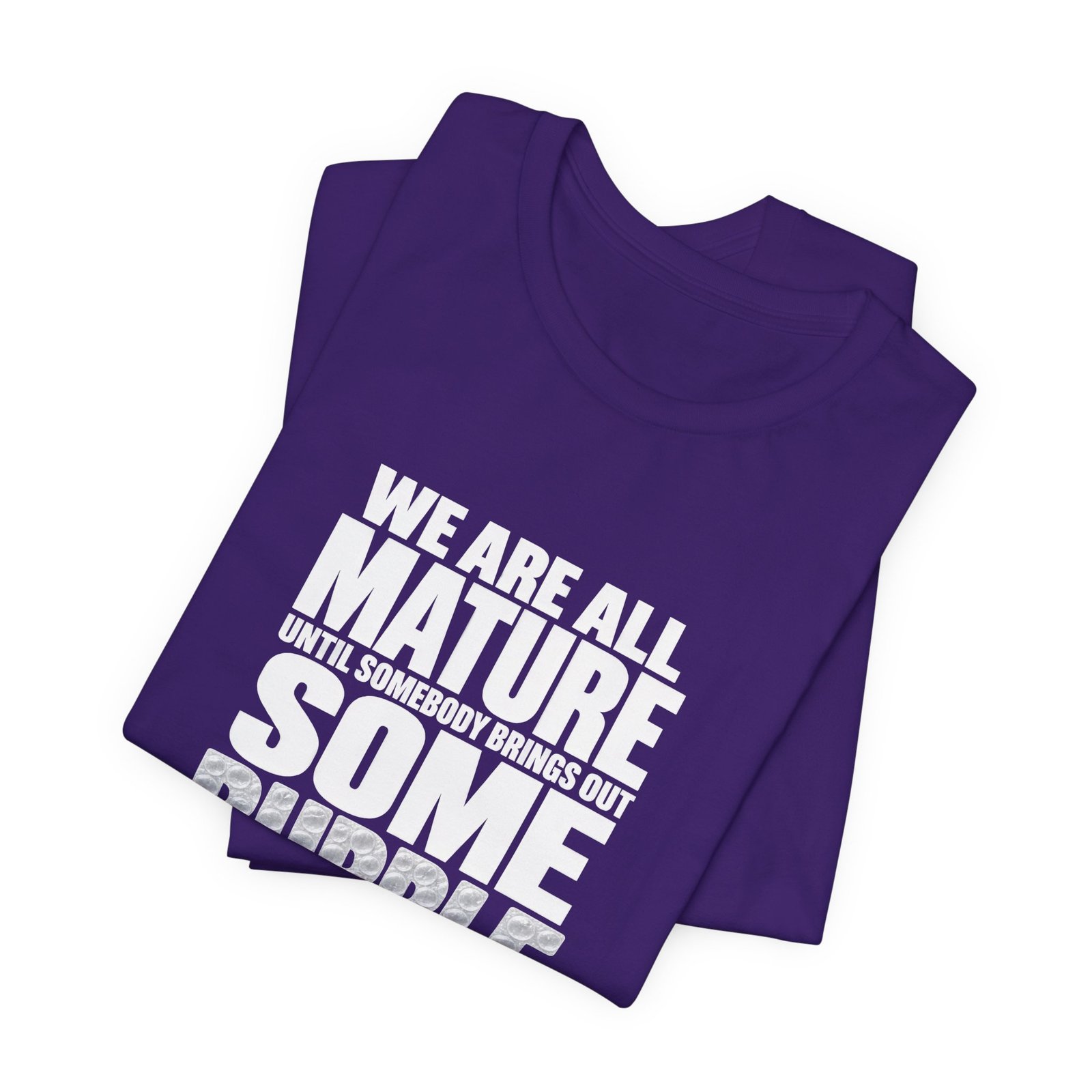 Bubble Wrap Maturity Humor Graphic Tee - Image 27