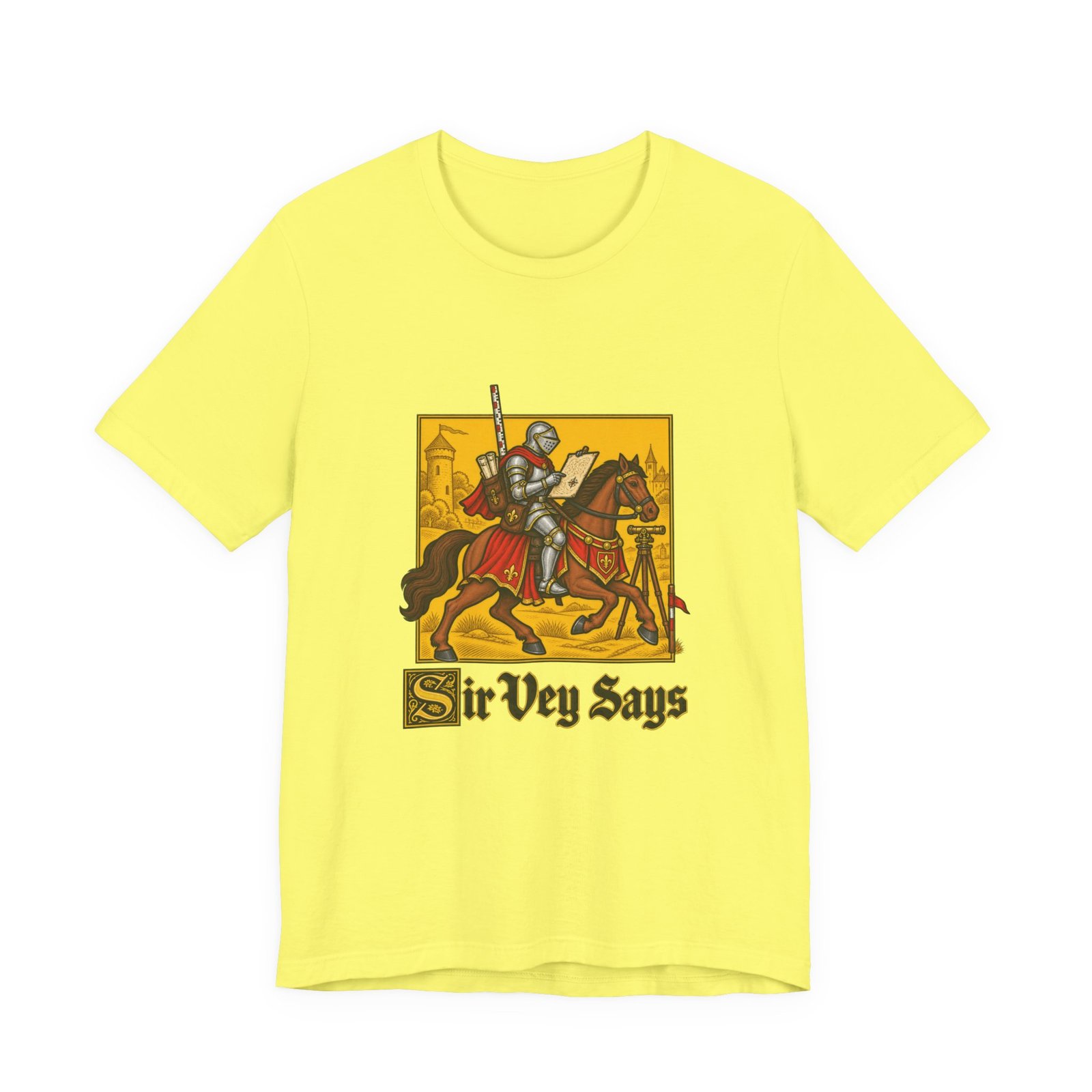 Sir Vey Says Medieval Surveyor Knight Tee - Image 17