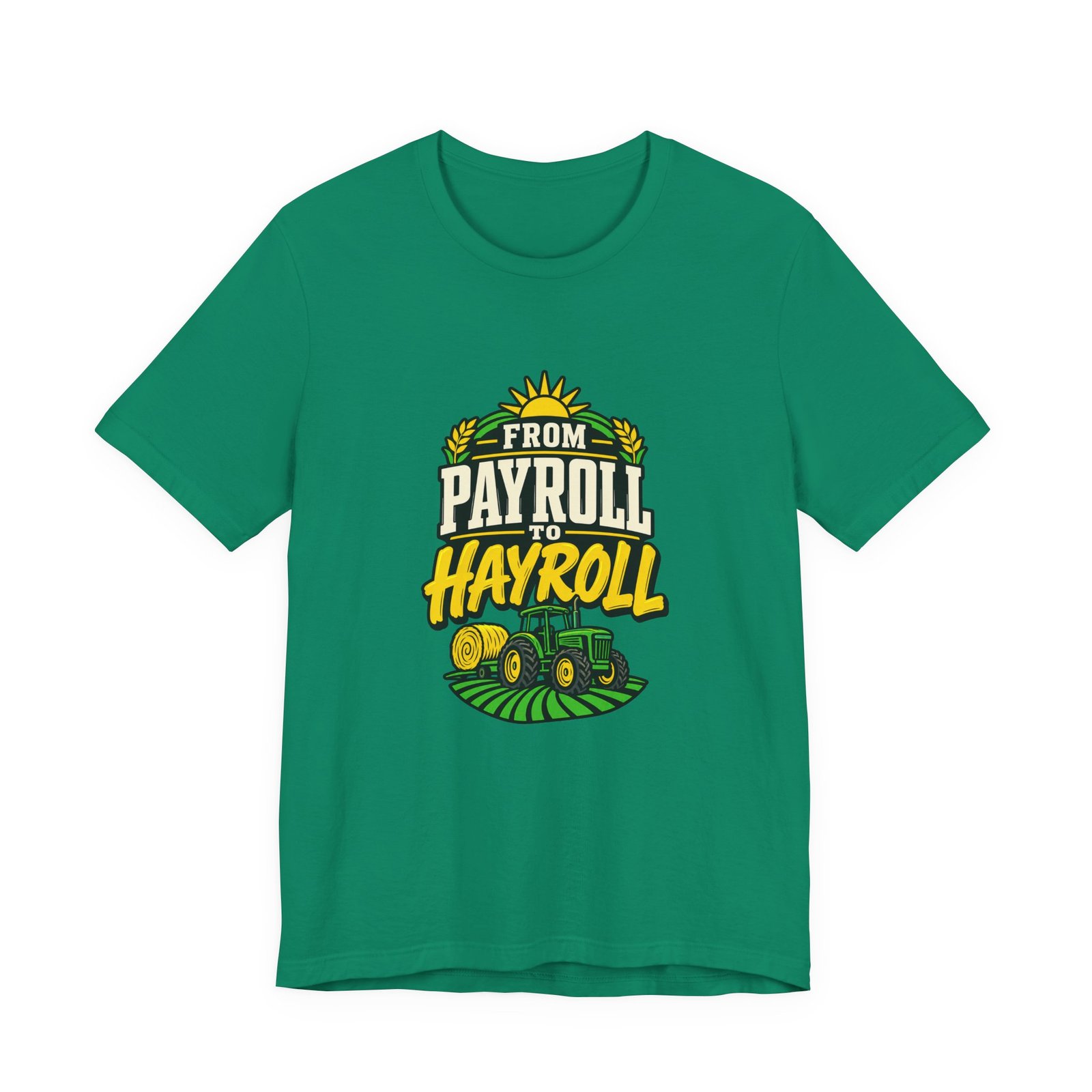 From Payroll To Hayroll Tractor Farming Humor Graphic Tee - Image 13