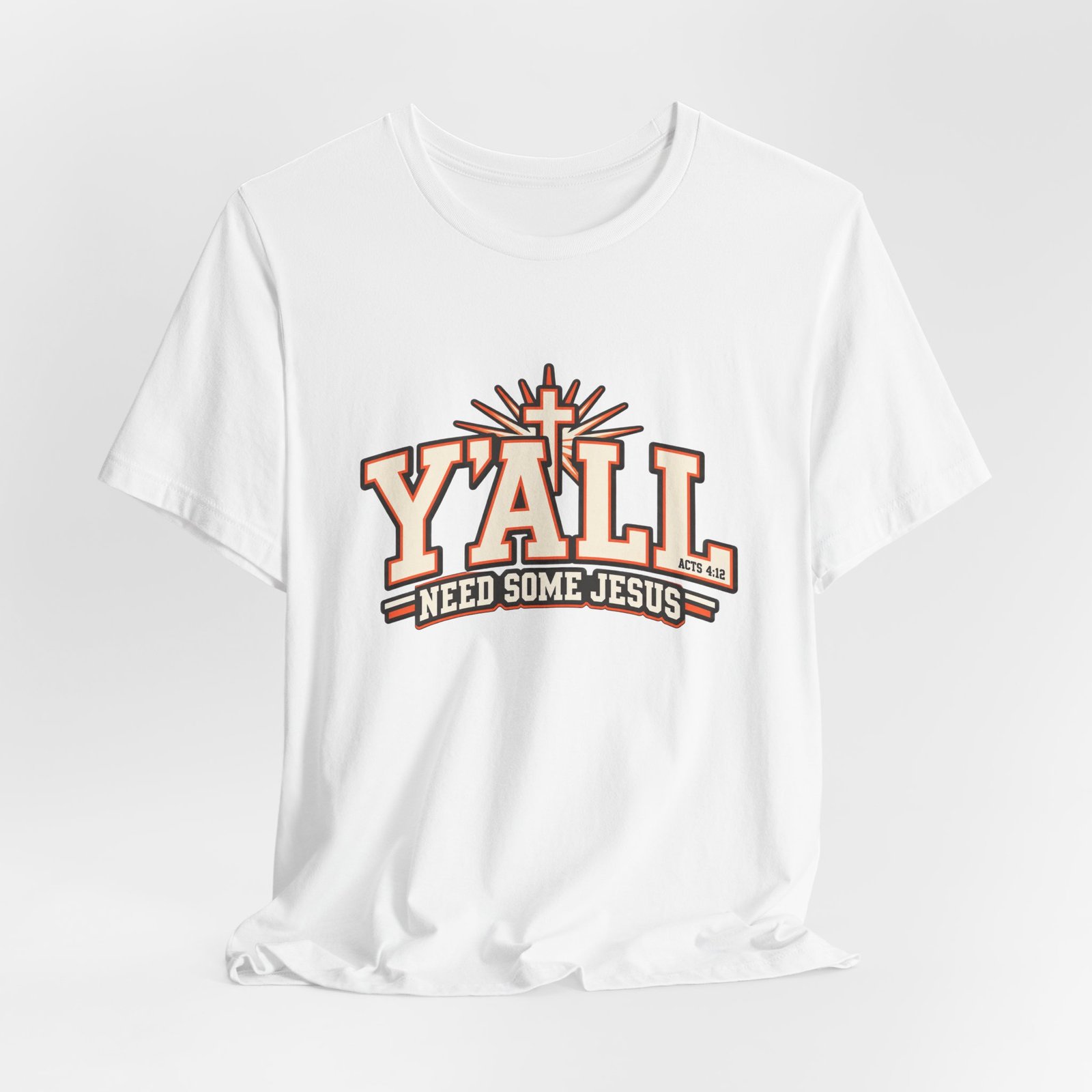 Yall Need Some Jesus Acts 4 12 Christian Cross Graphic Tee - Image 4