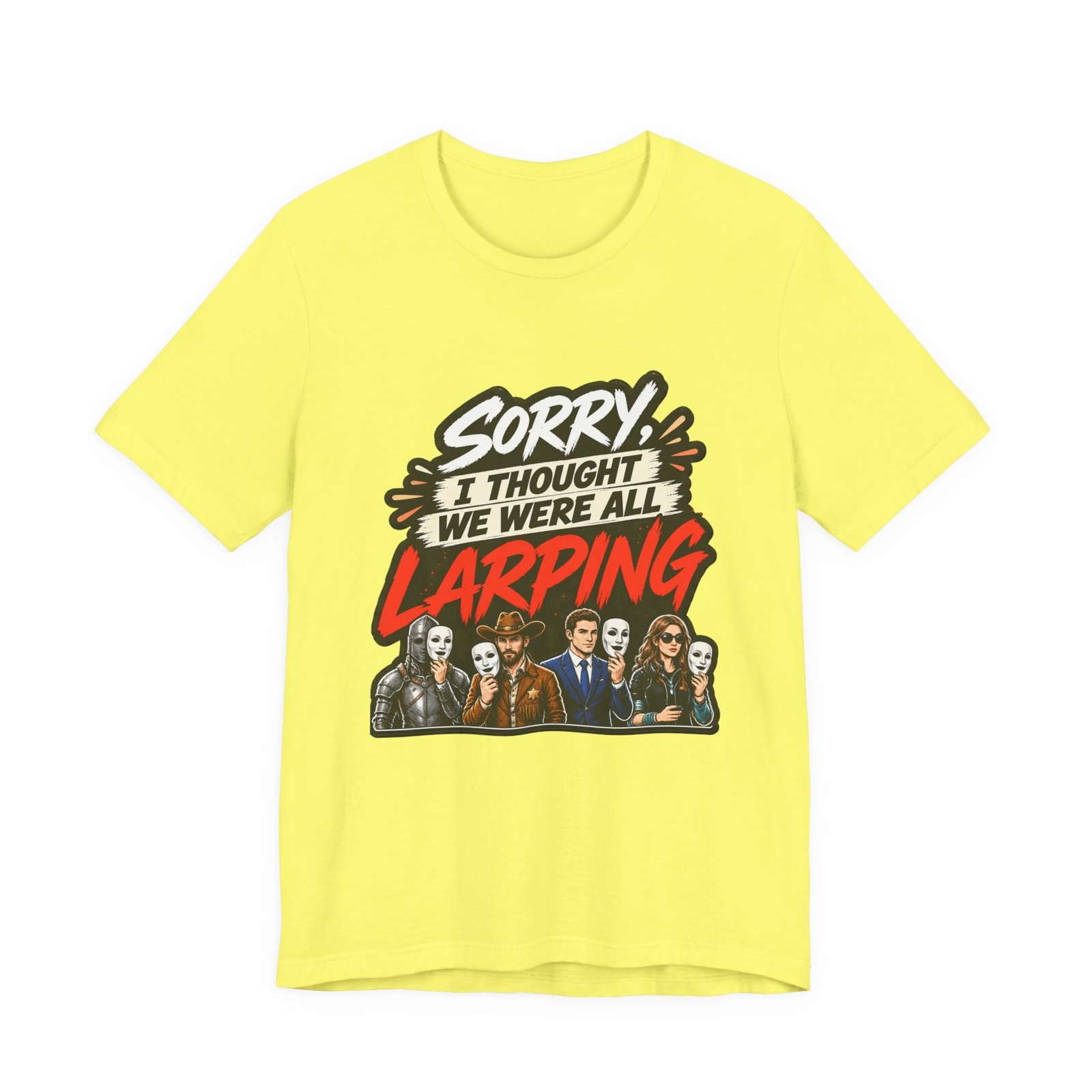 Sorry I Thought We Were All LARPing Mask Humor Tee - Image 17