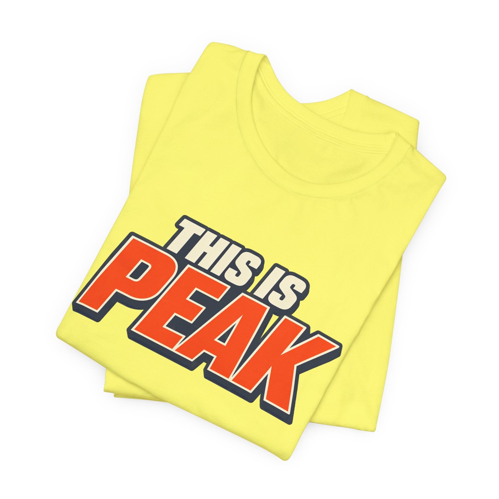 This Is Peak Funny Hype Typography Graphic Tee - Image 19