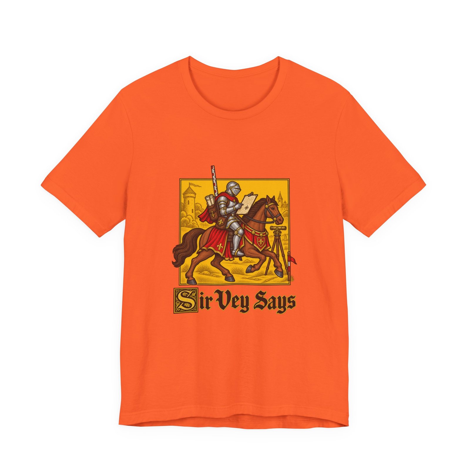 Sir Vey Says Medieval Surveyor Knight Tee - Image 5