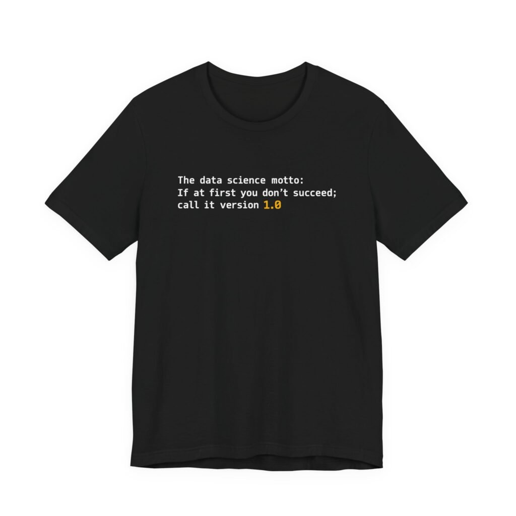 Data Science Call It 1.0 Programming Motto