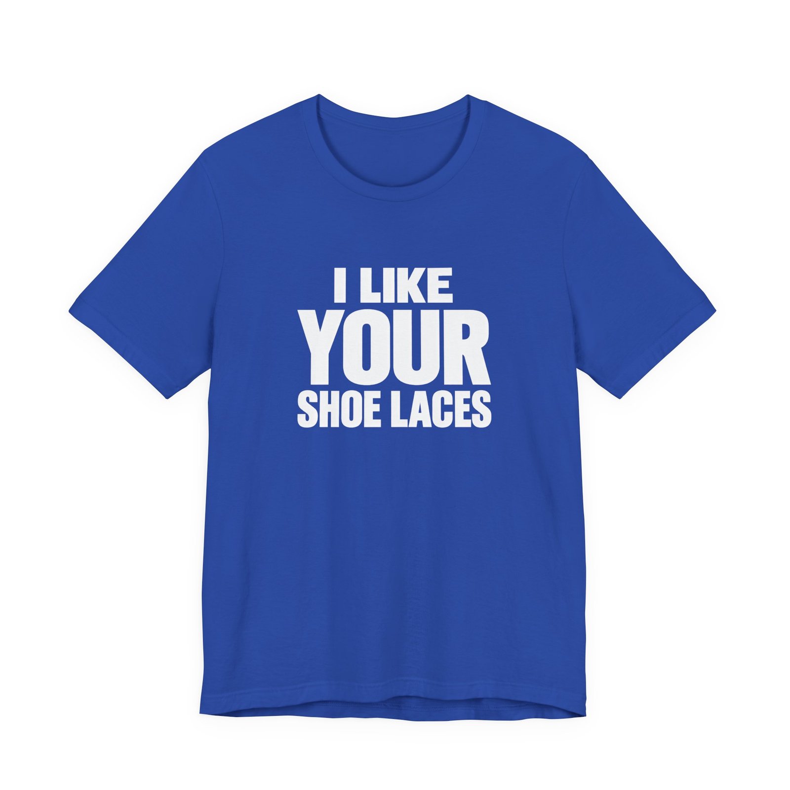 I Like Your Shoelaces Funny Meme Relating Nostalgia Humor Graphic Tee - Image 17
