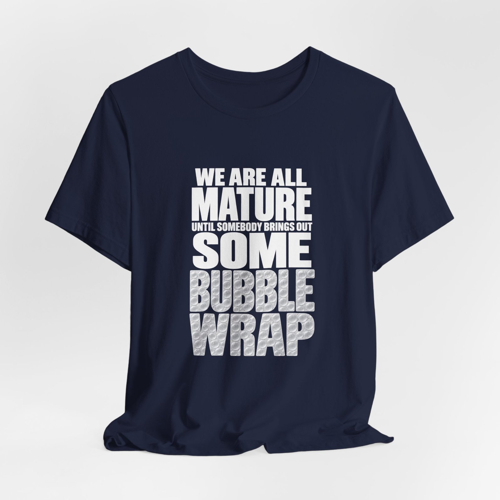 Bubble Wrap Maturity Humor Graphic Tee - Image 24