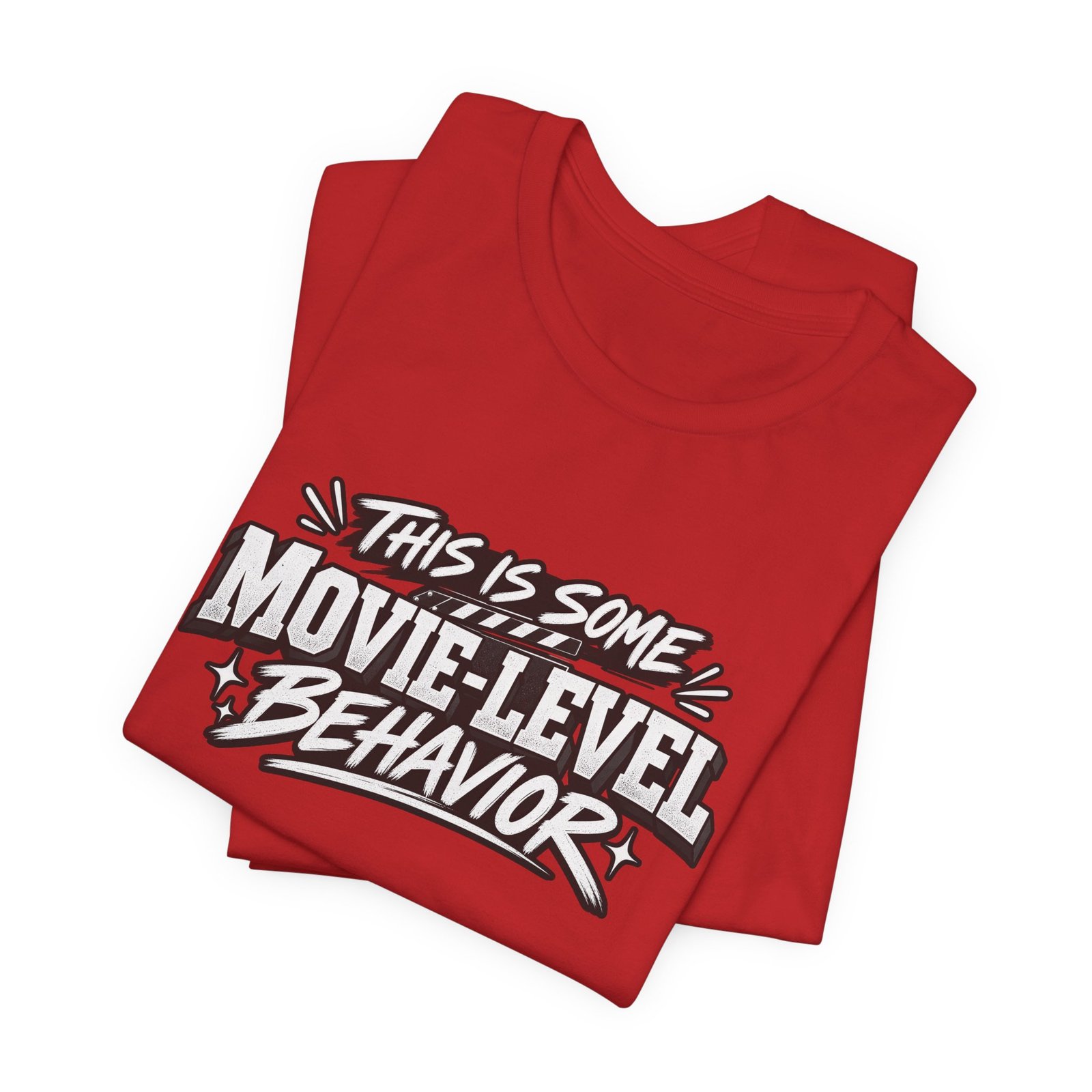 This Is Some Movie Level Behavior Film Quote Tee - Image 47
