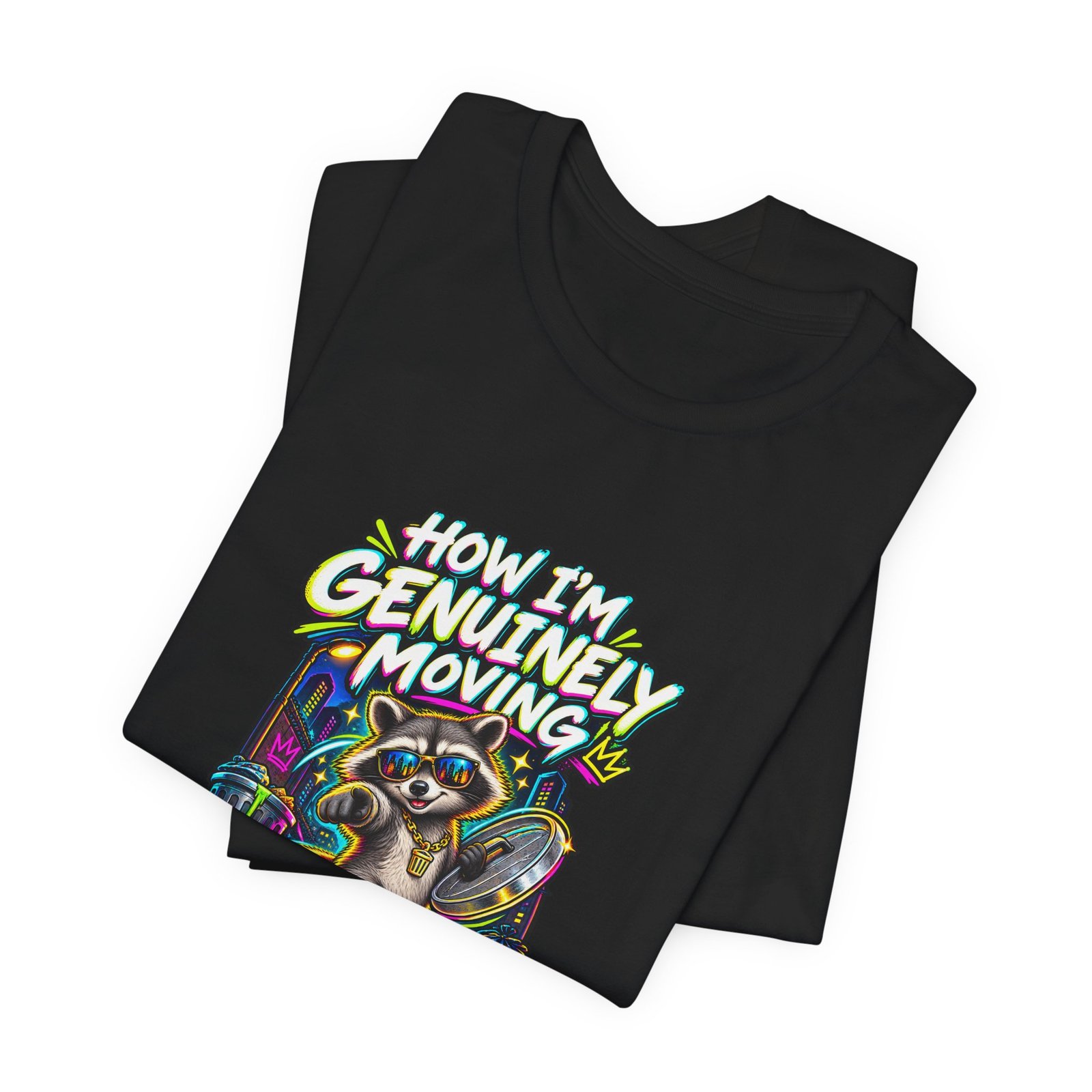 How Im Genuinely Moving Confident Raccoon Graphic Tee - Image 7