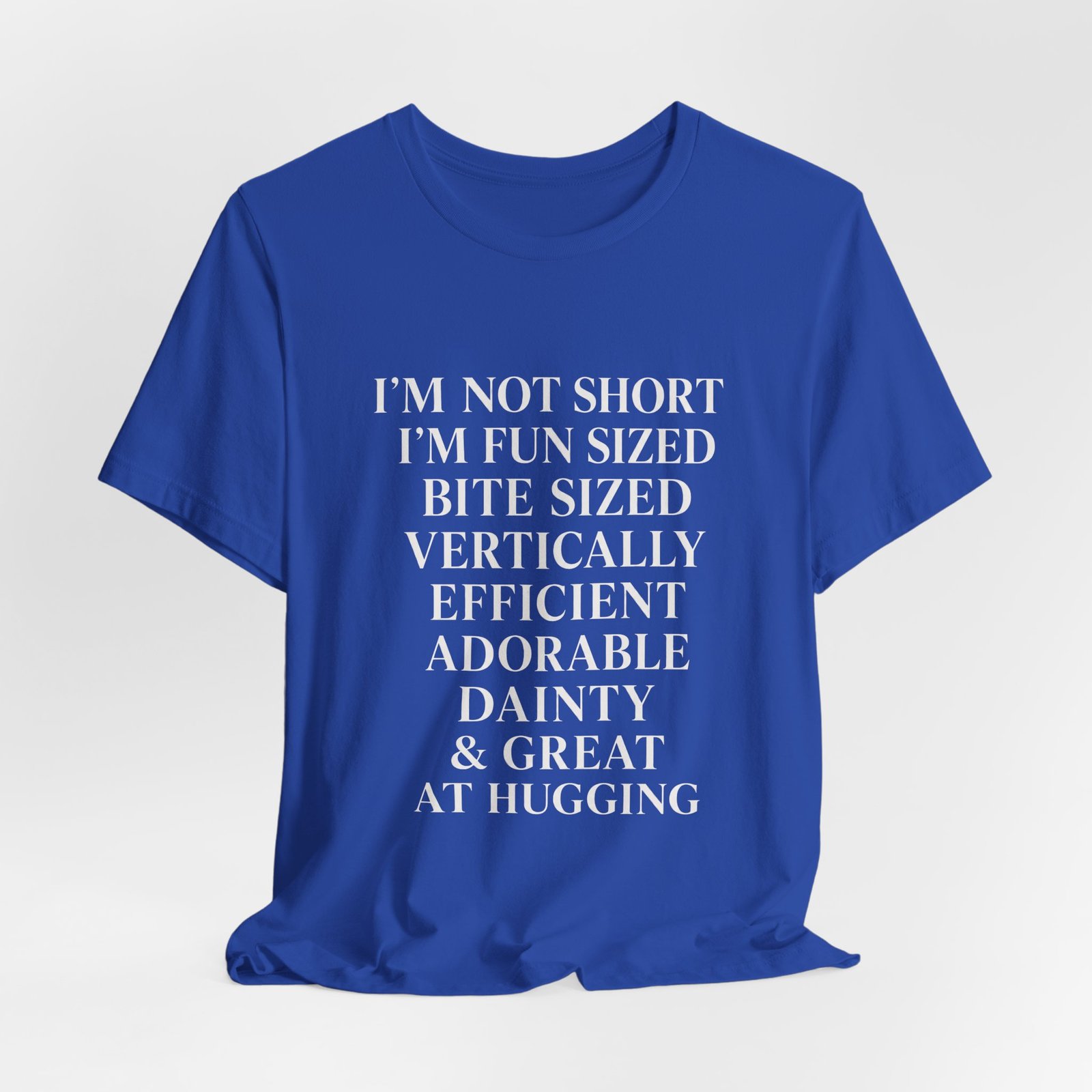 Im Not Short Im Fun Sized Hugging Humor Graphic Tee - Image 20