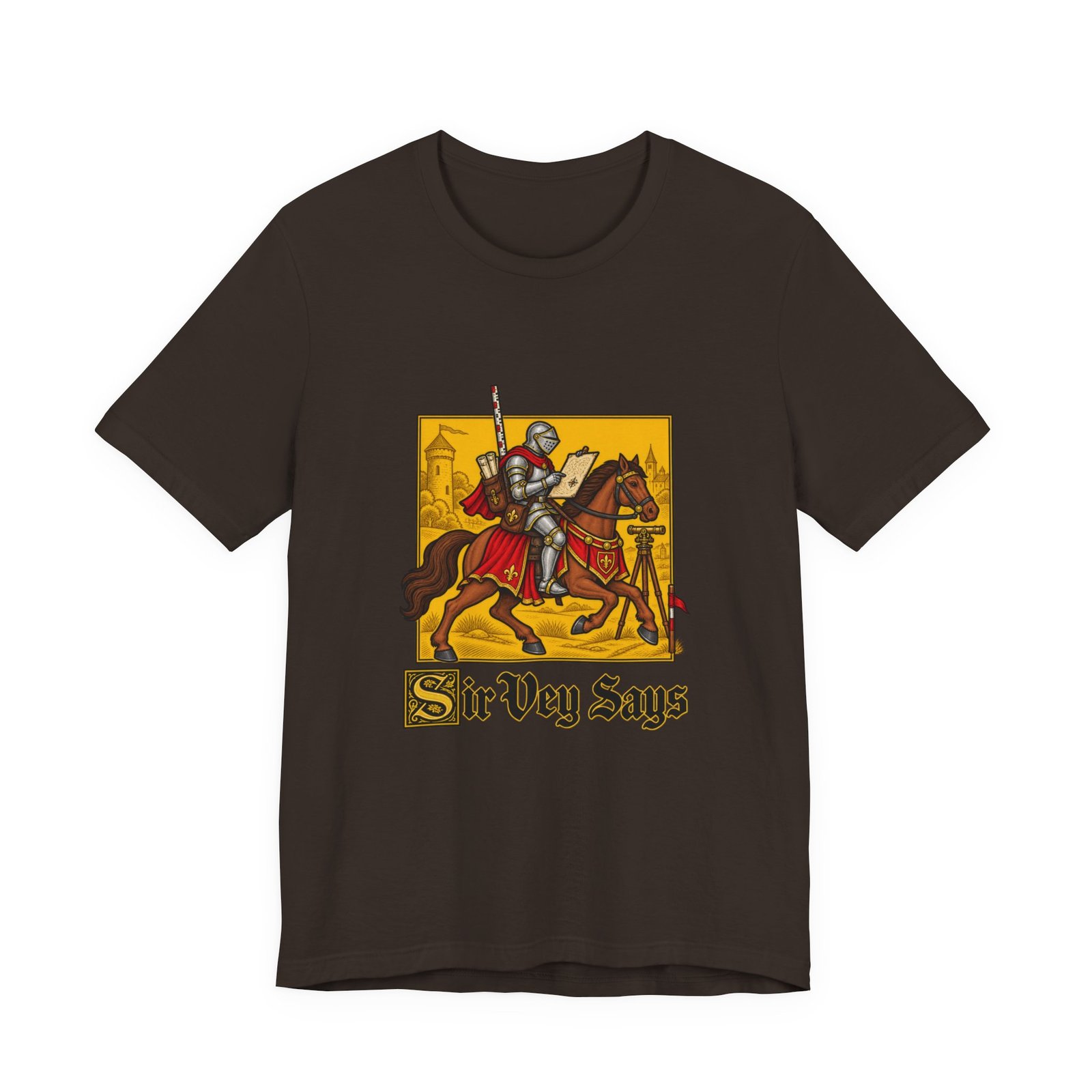 Sir Vey Says Medieval Surveyor Knight Tee - Image 9