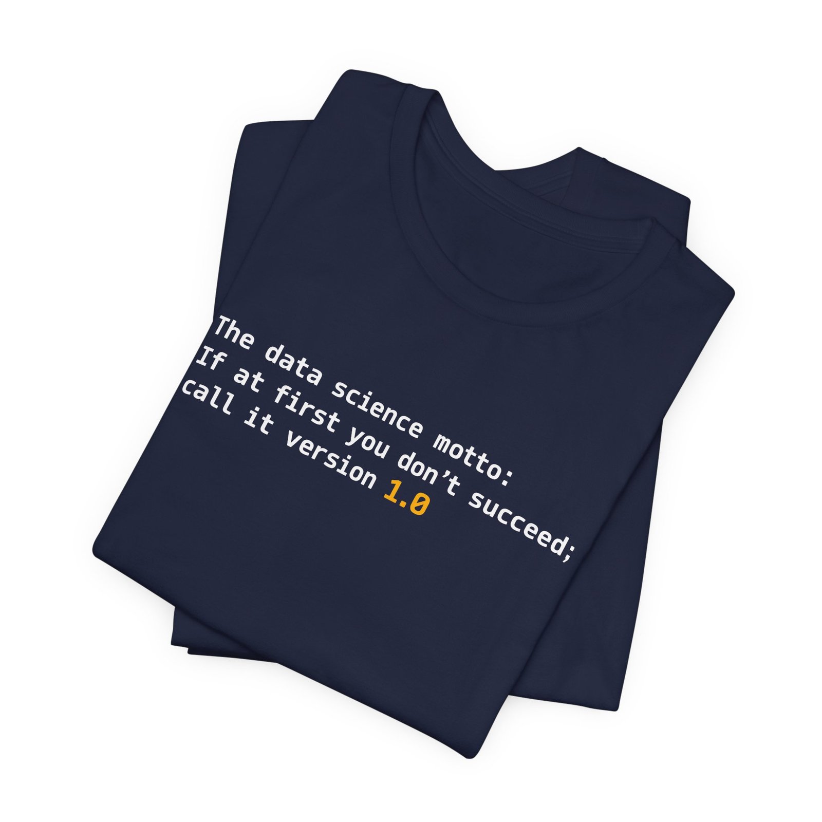 Data Science Call It 1.0 Programming Motto - Image 23