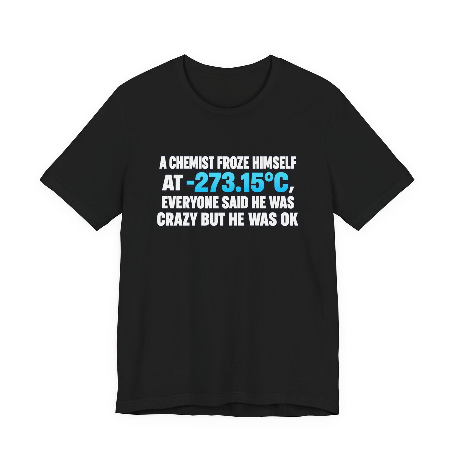 Absolute 0 Chemist Pun Graphic Tee - Image 13