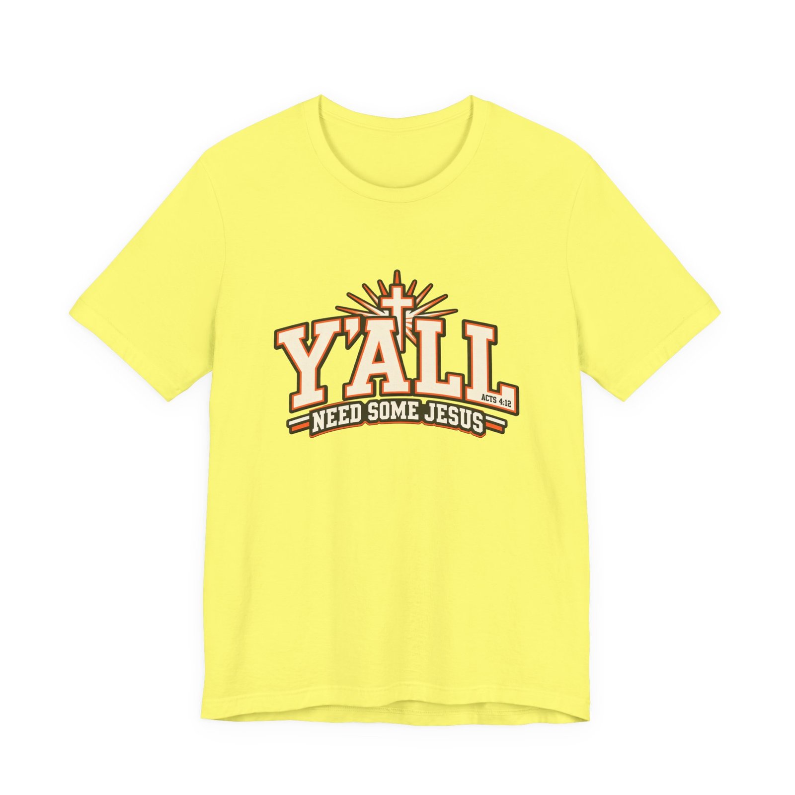 Yall Need Some Jesus Acts 4 12 Christian Cross Graphic Tee - Image 17