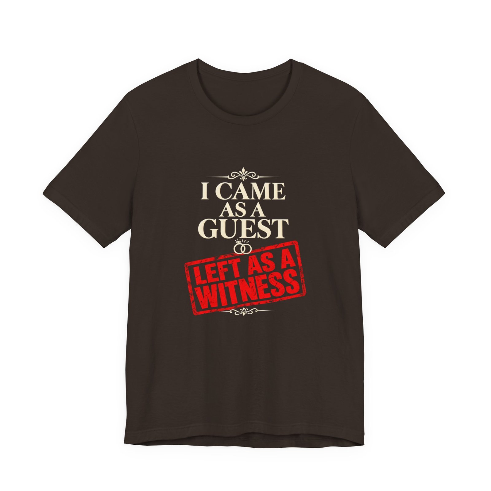 I Came As a Guest Left as a Witness Wedding Quote