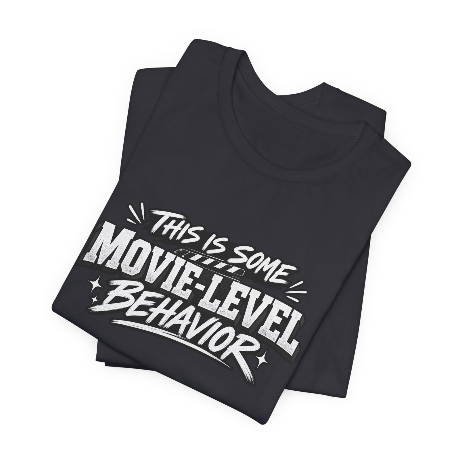 This Is Some Movie Level Behavior Film Quote Tee - Image 23