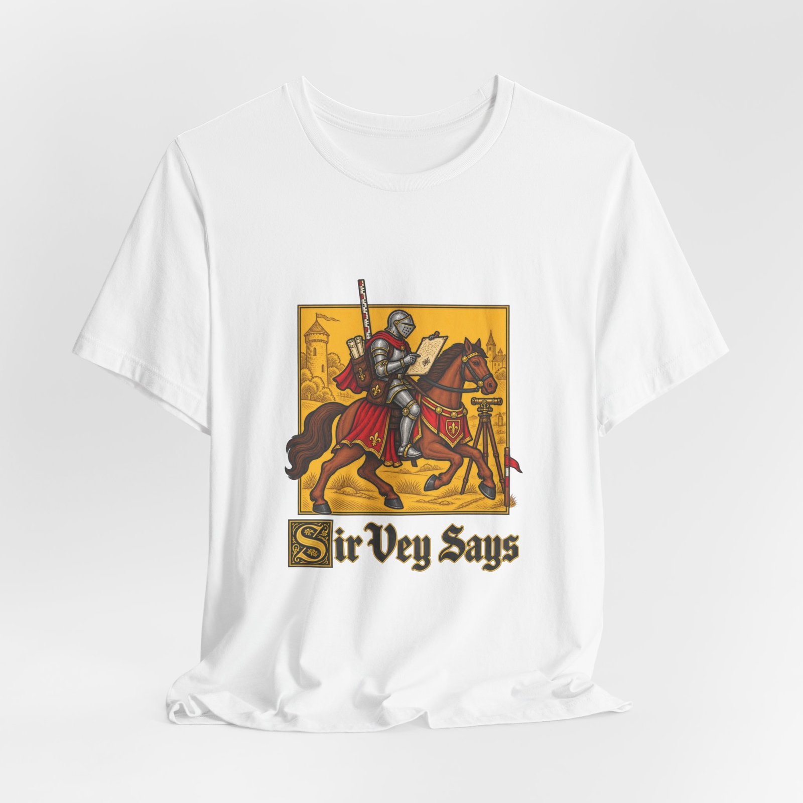 Sir Vey Says Medieval Surveyor Knight Tee - Image 4