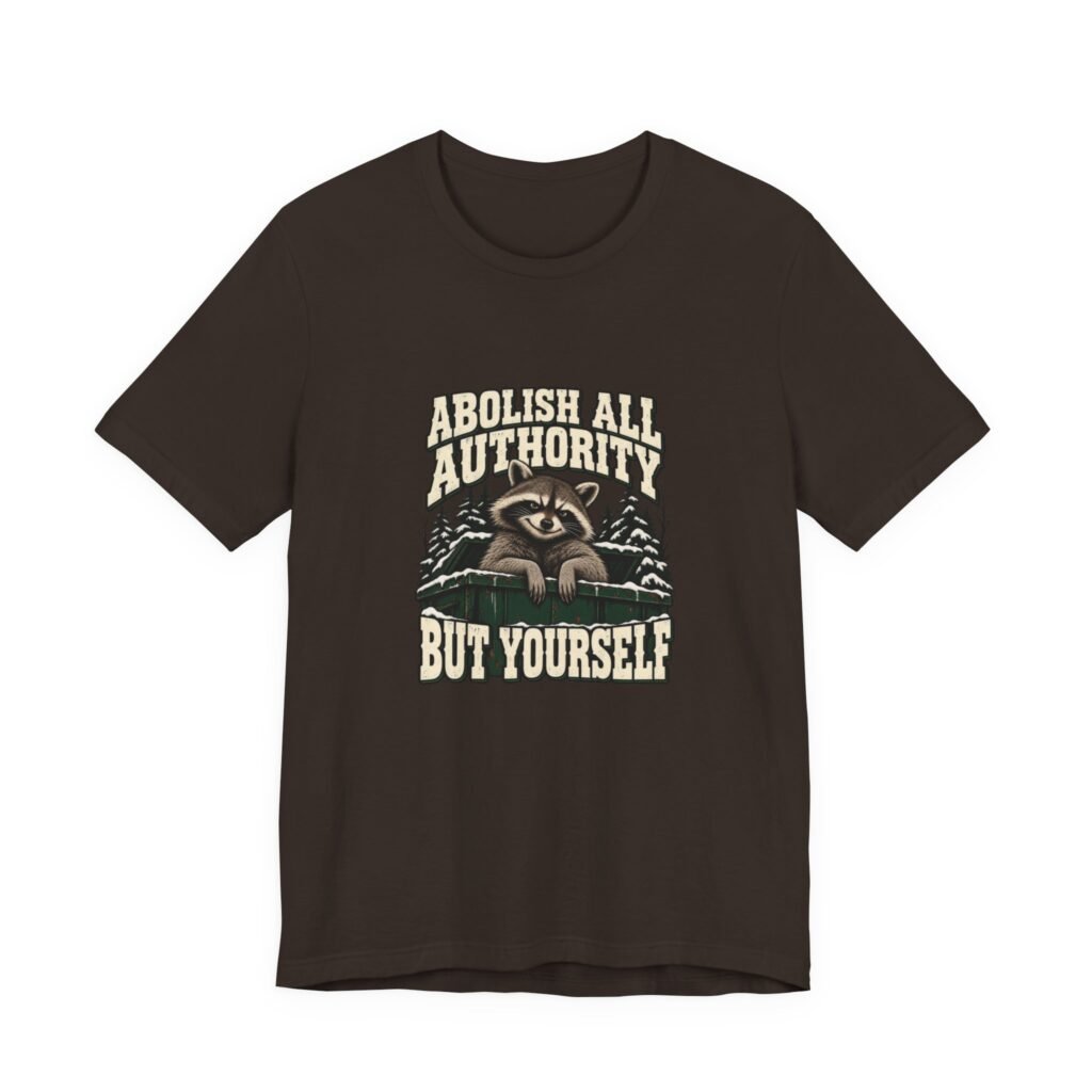 Abolish All Authority But Yourself Raccoon