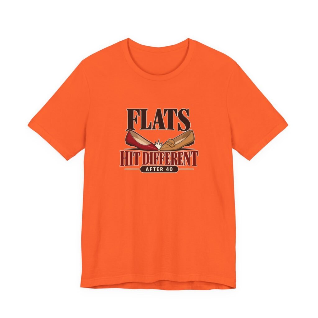 Flats Hit Different After 40 Footwear Humor