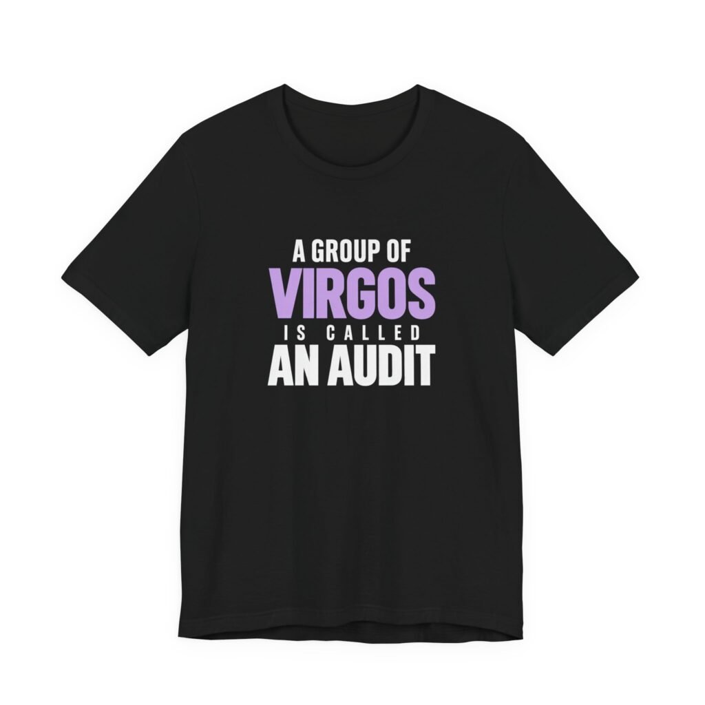 A Group Of Virgos Is Called An Audit Zodiac Graphic Tee