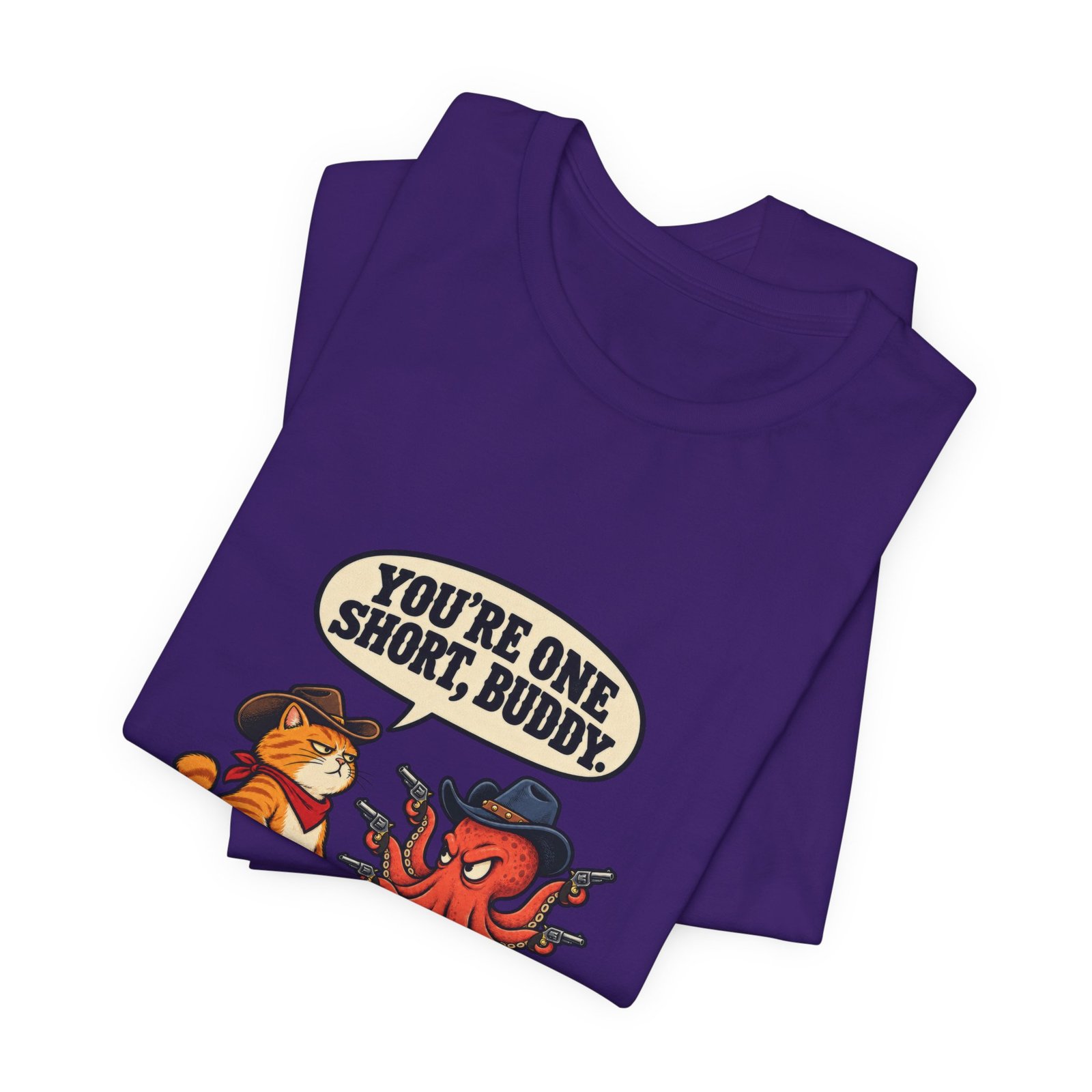 You're One Short, Buddy Cat Octopus 9 Lives Western Graphic Tee - Image 39