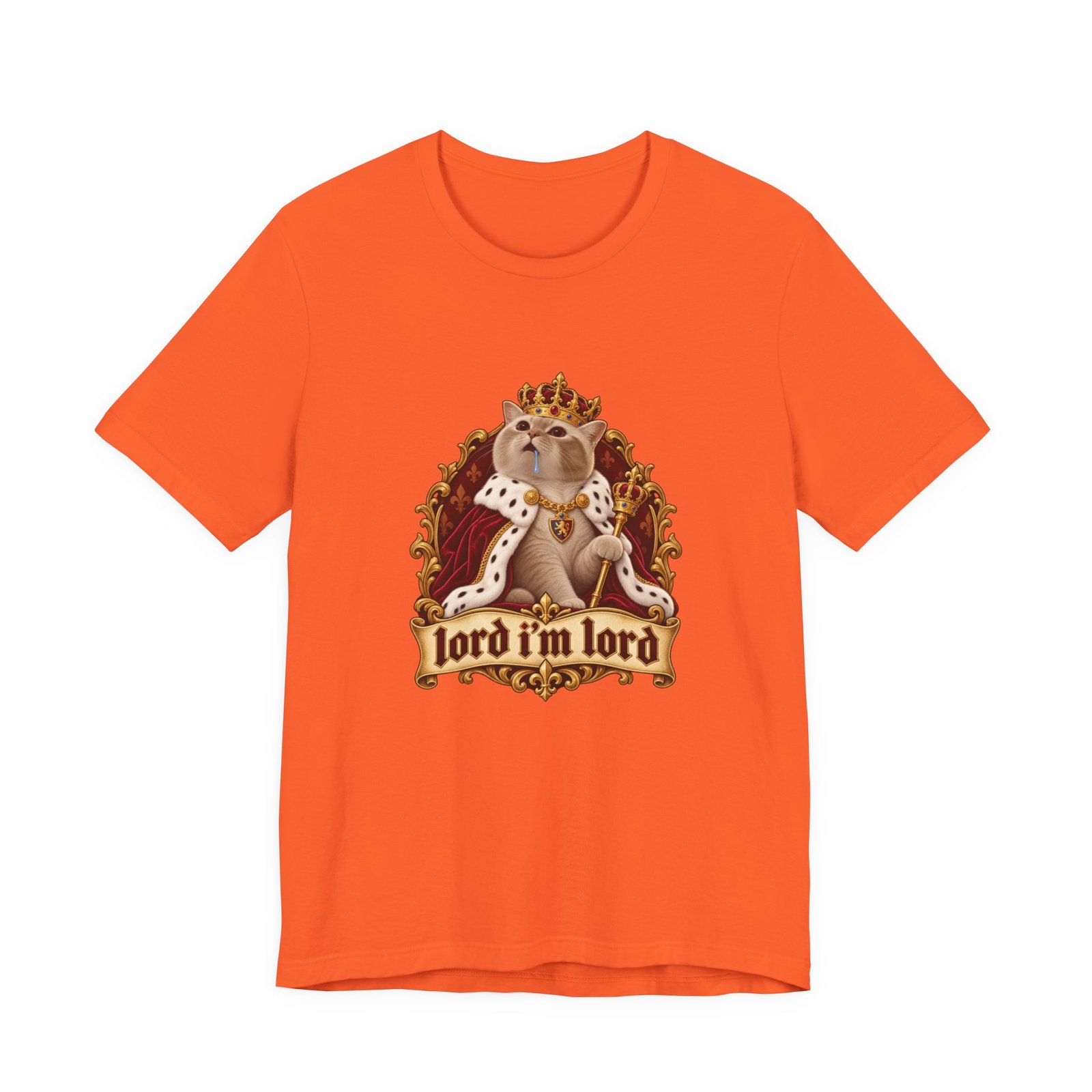 Lord I'm Lord Royal Cat Meme One Humor Graphic Tee - Image 5