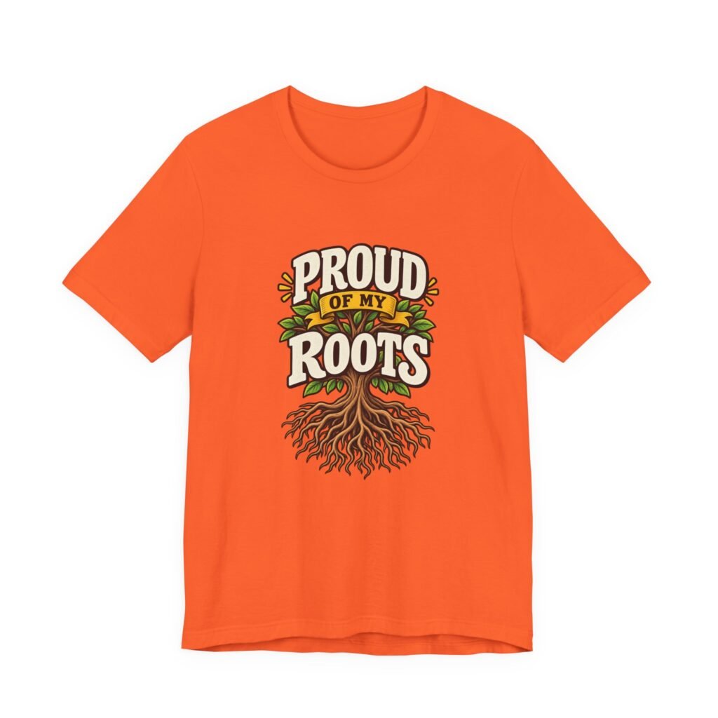 Proud Of My Roots Heritage Tree Statement