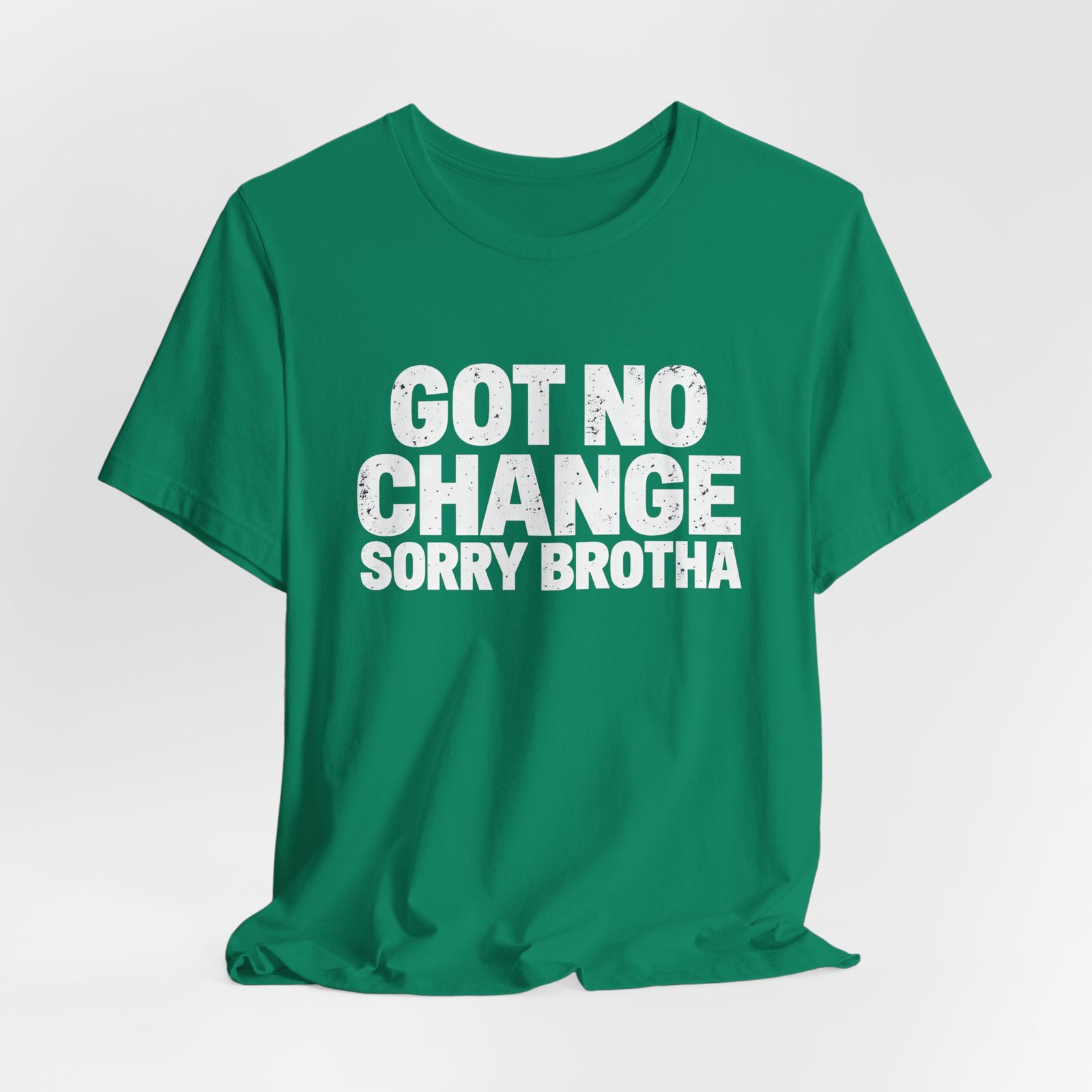 Got No Change Sorry Brotha Spare Change Meme Humor Graphic Tee - Image 16