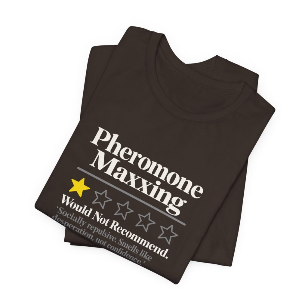Pheromone Maxxing One-Star Dating Culture Humor