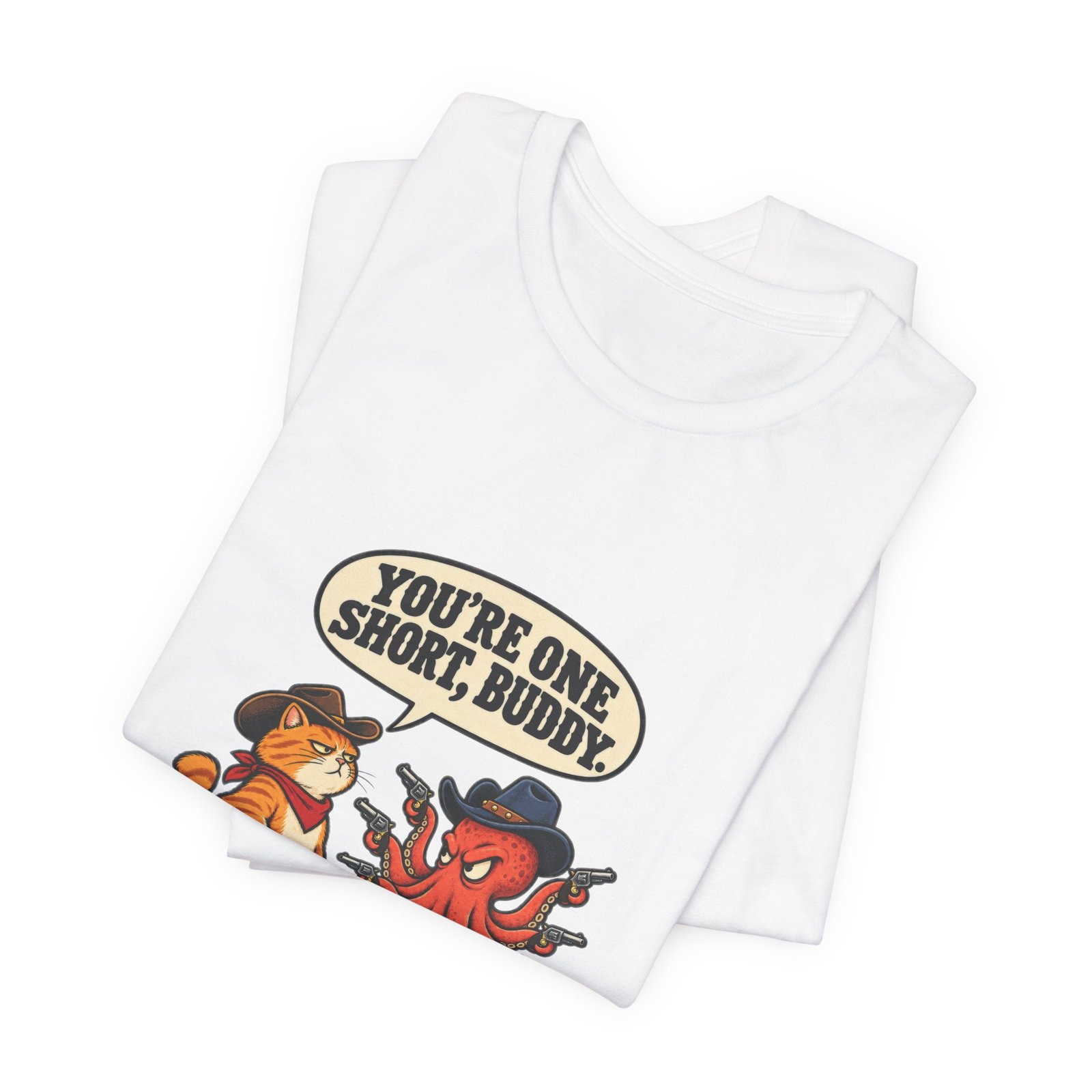 You're One Short, Buddy Cat Octopus 9 Lives Western Graphic Tee - Image 3