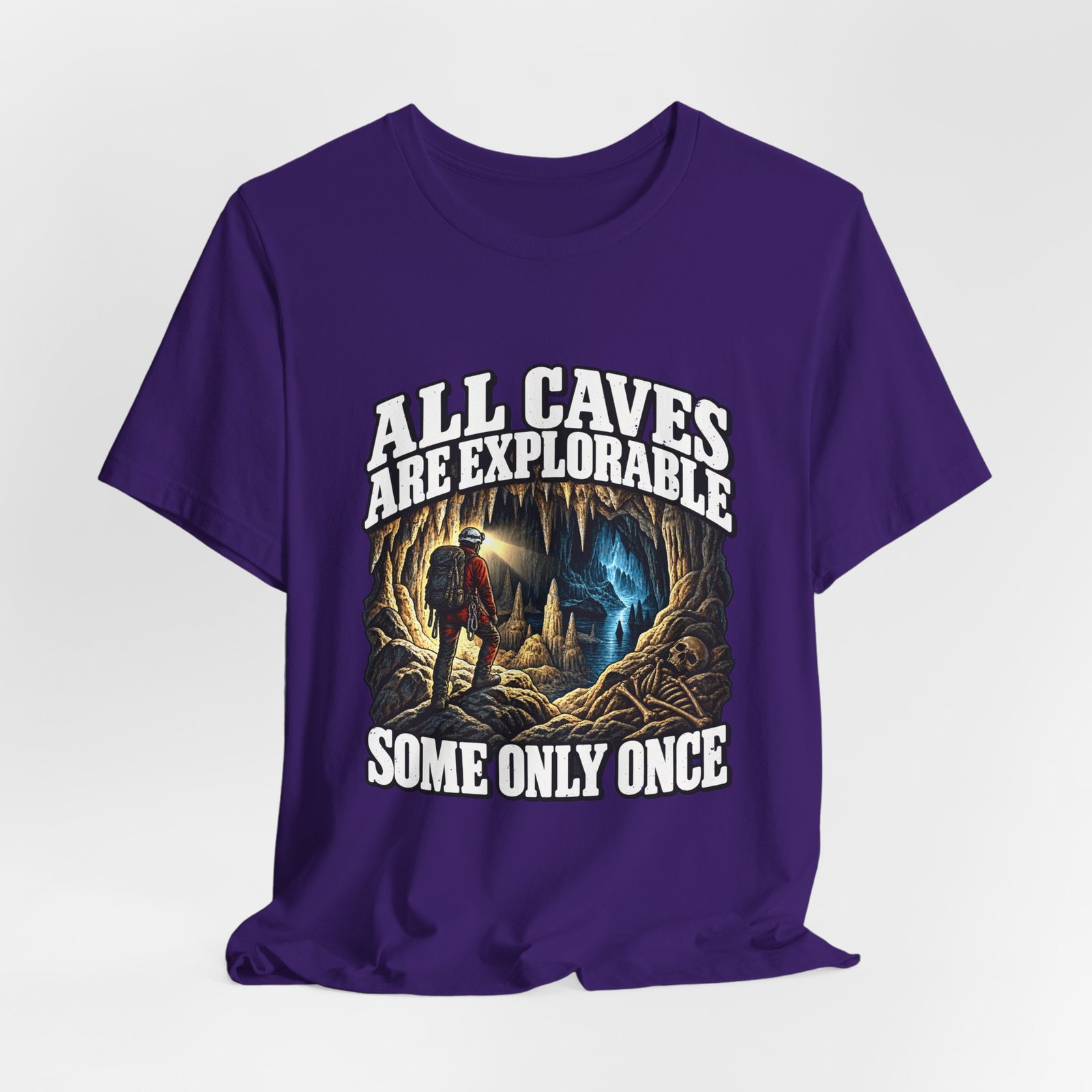 All Caves Are Explorable Some Only Once Graphic Tee - Image 28