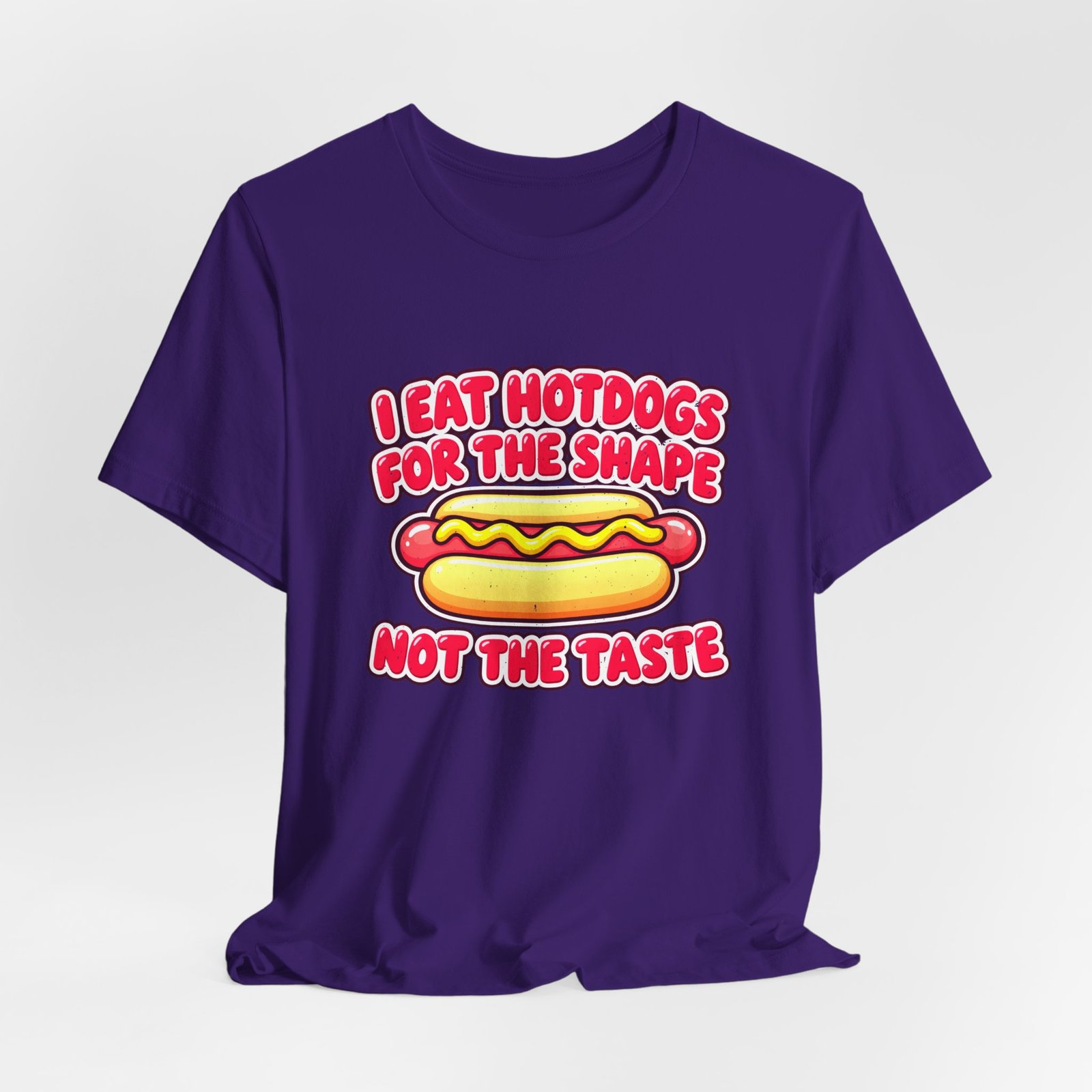 I Eat Hotdogs For The Shape Not The Taste - Image 40