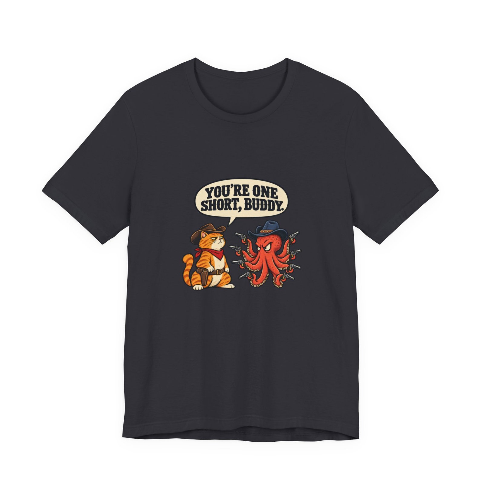 You're One Short, Buddy Cat Octopus 9 Lives Western Graphic Tee - Image 21