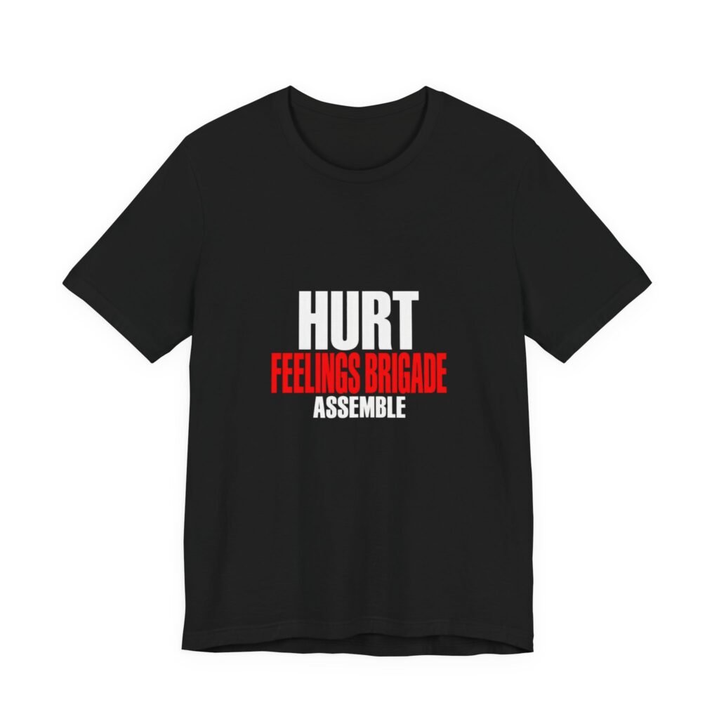 Hurt Feelings Brigade Assemble Humor