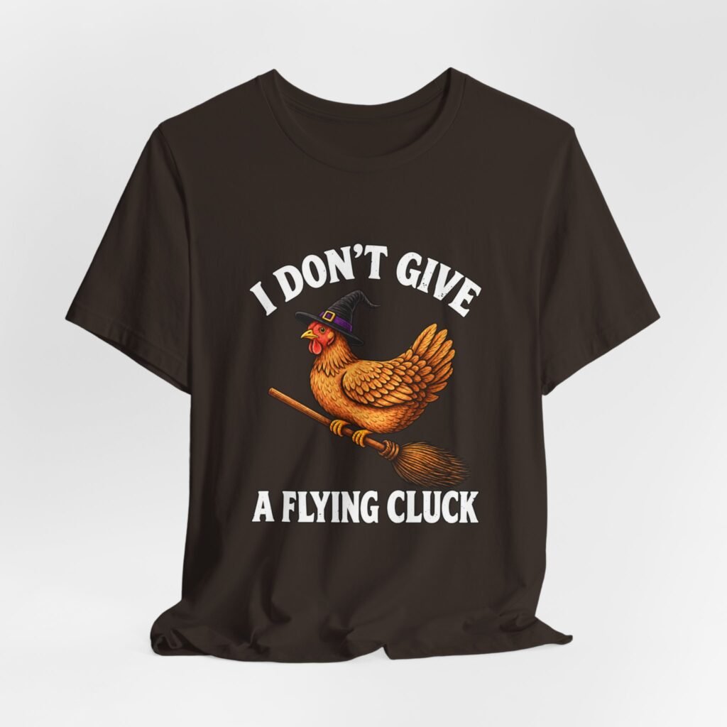 I Don’t Give A Flying Cluck Witch Chicken Naughty Graphic Tee